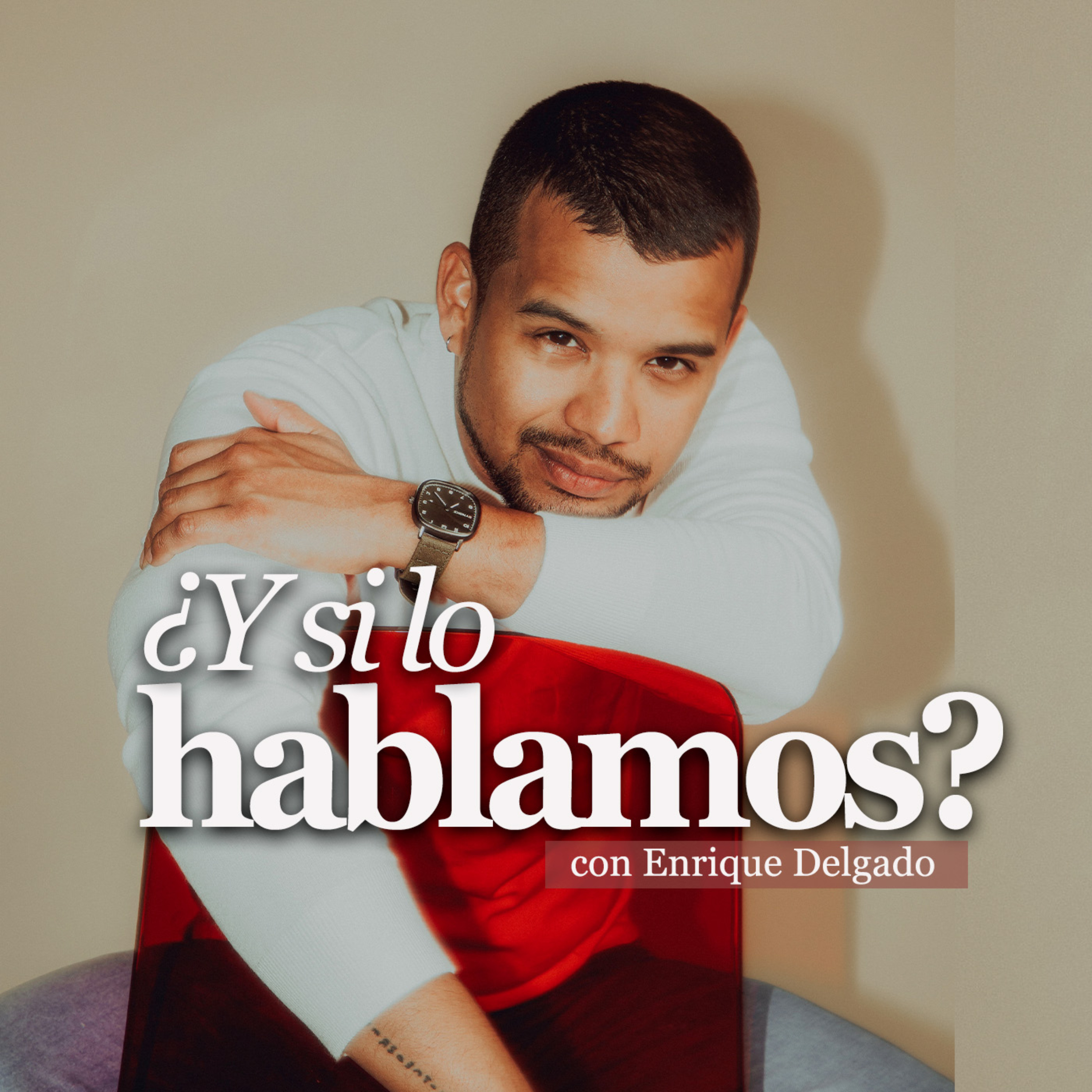 ¿Y si lo hablamos? con Enrique Delgado podcast artwork