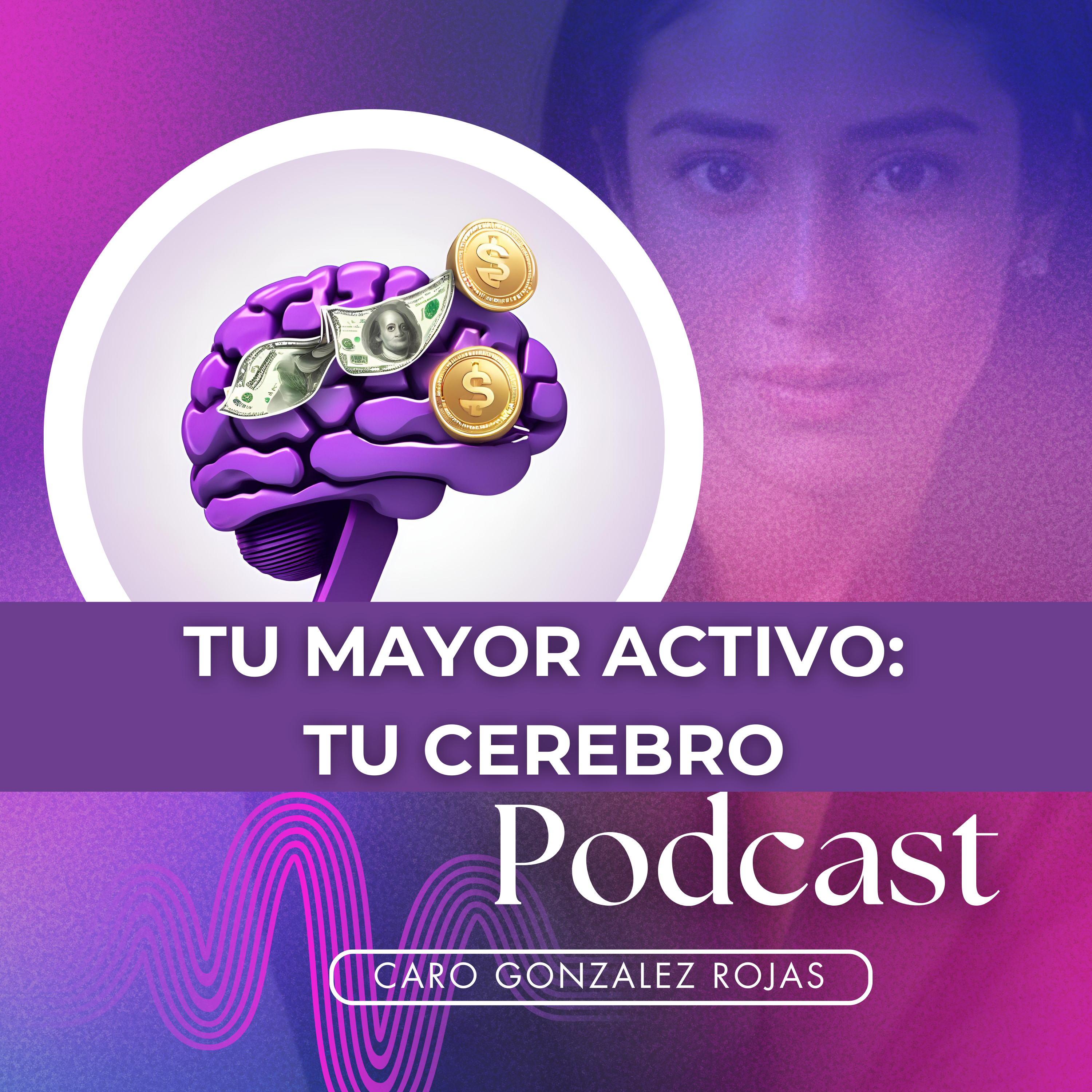 Tu Mayor Activo es tu Cerebro podcast artwork