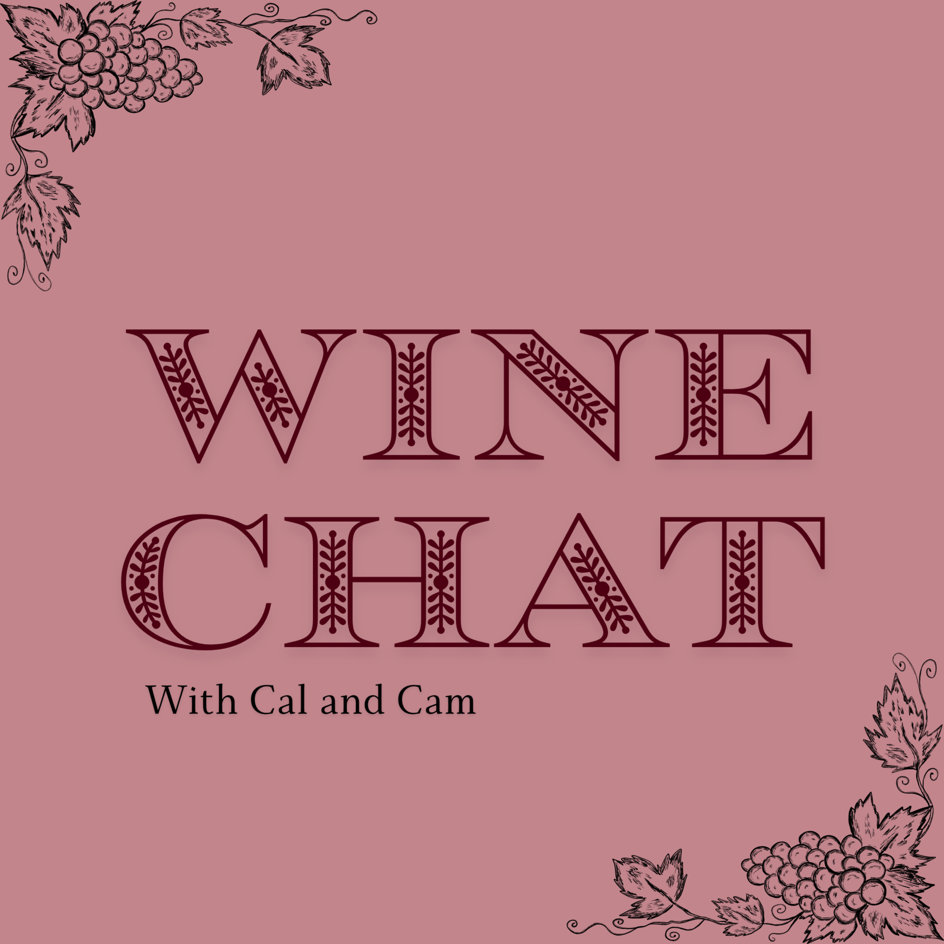 Wine Chat with Cal (and Cam)
