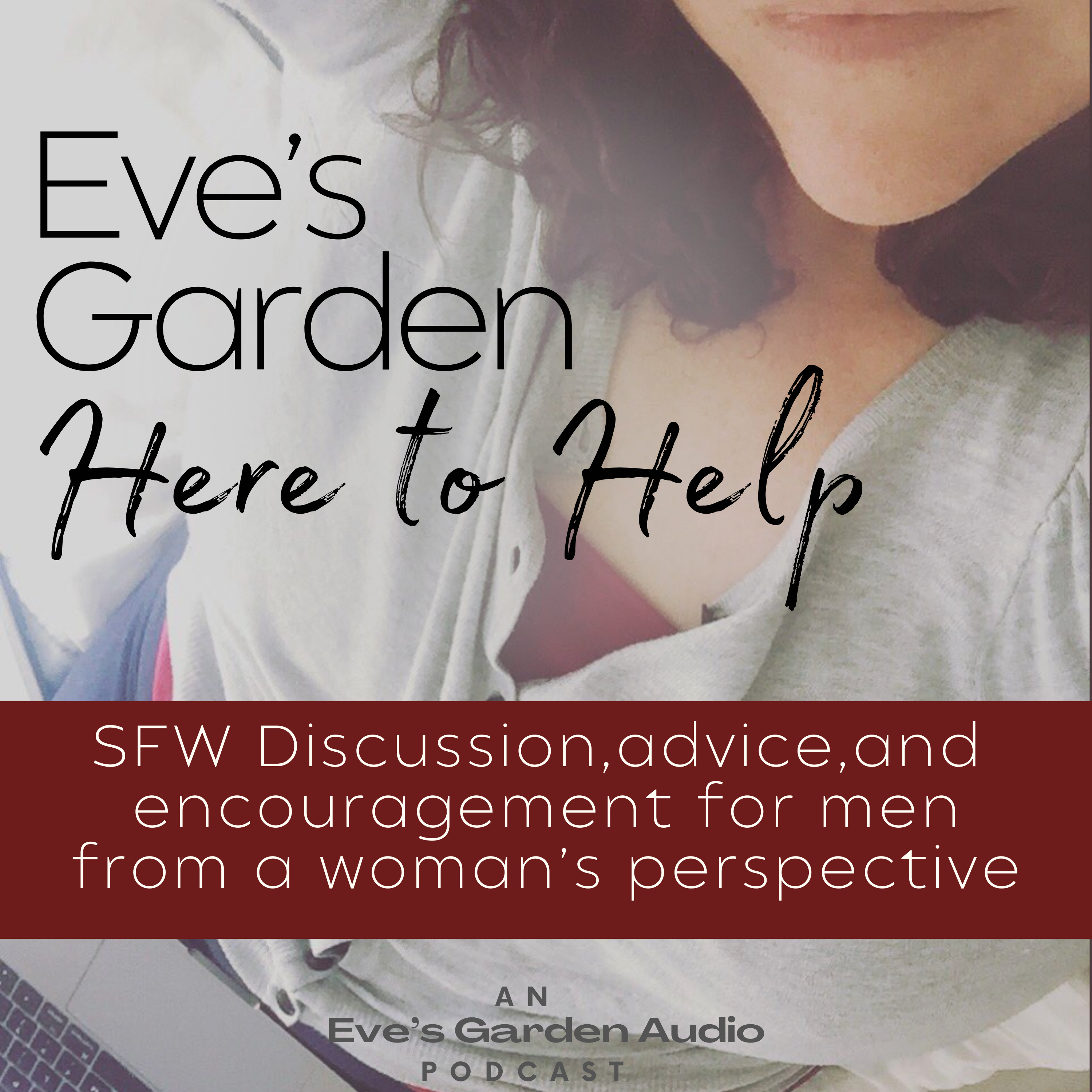 Eve's Garden - Here to Help podcast artwork