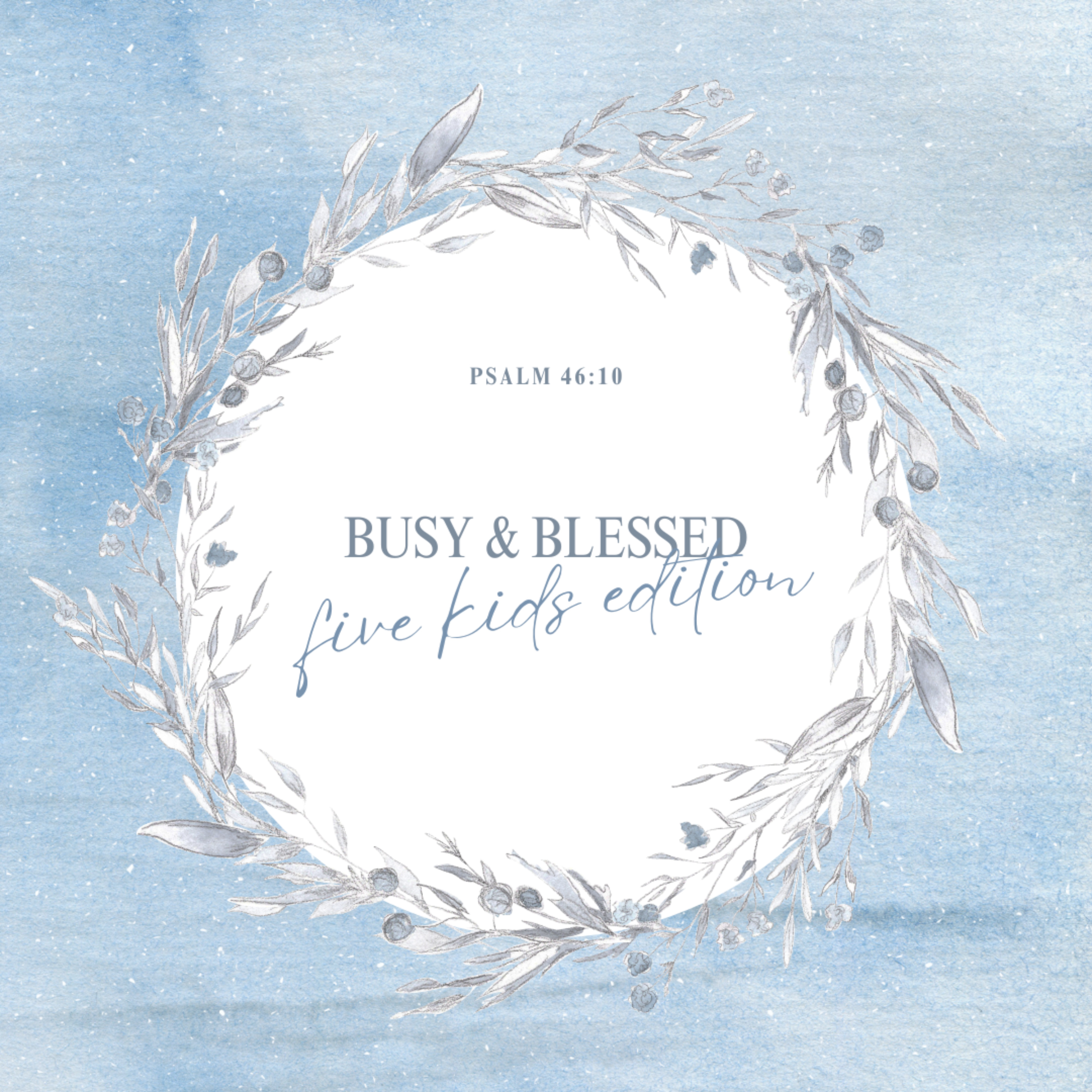 Busy and Blessed: Five Kids Edition