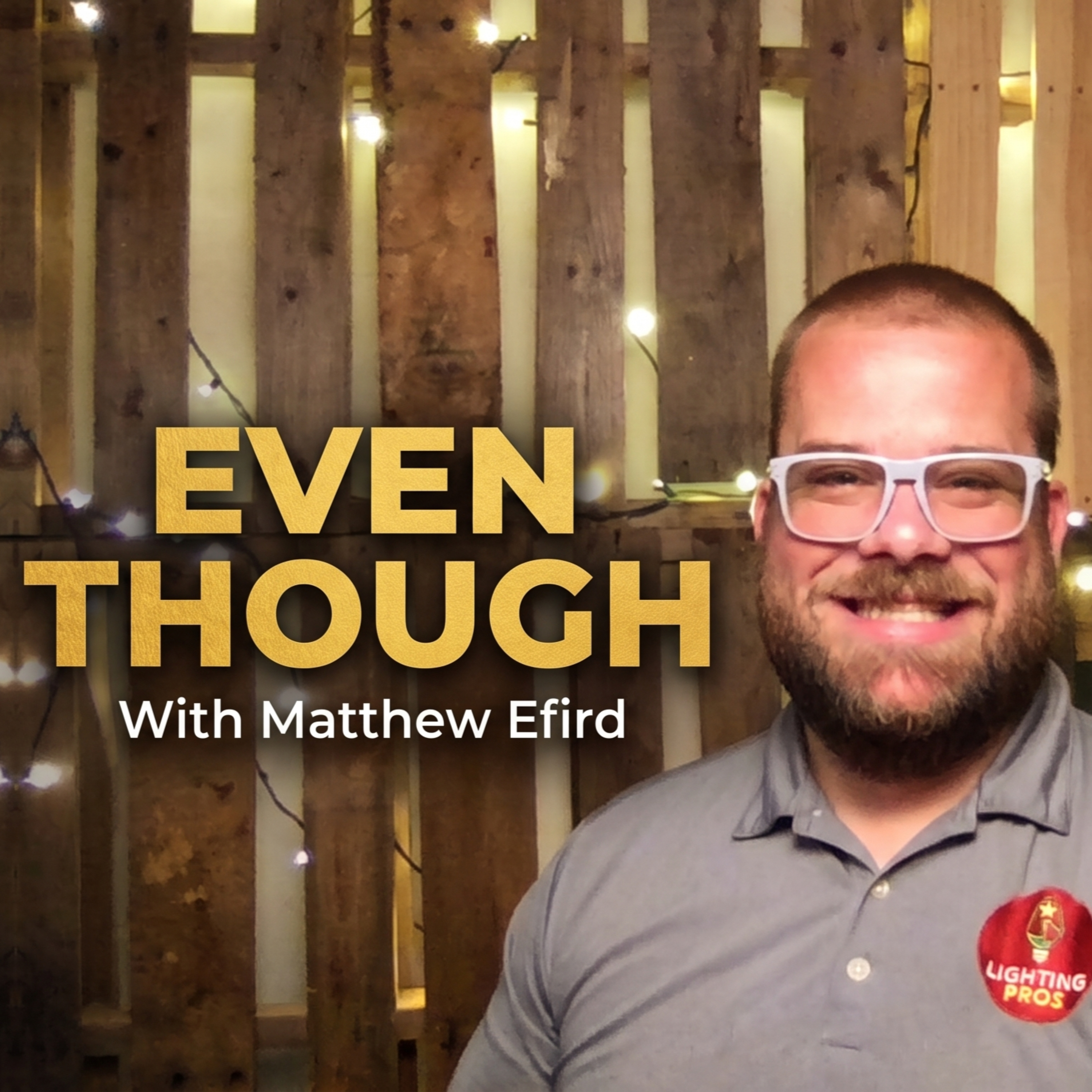 Even Though: Leadership Stories That Shaped Us podcast artwork