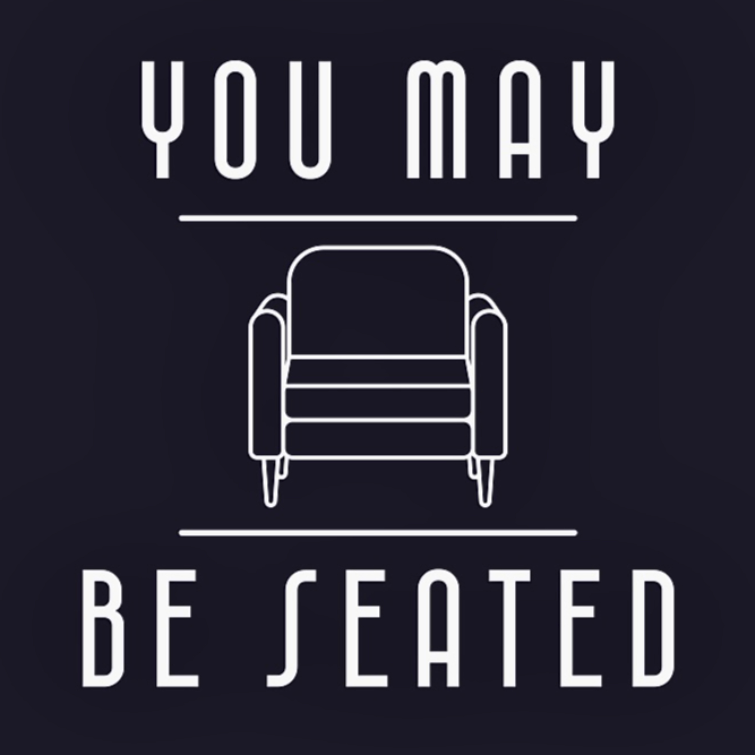 You May Be Seated Podcast podcast artwork