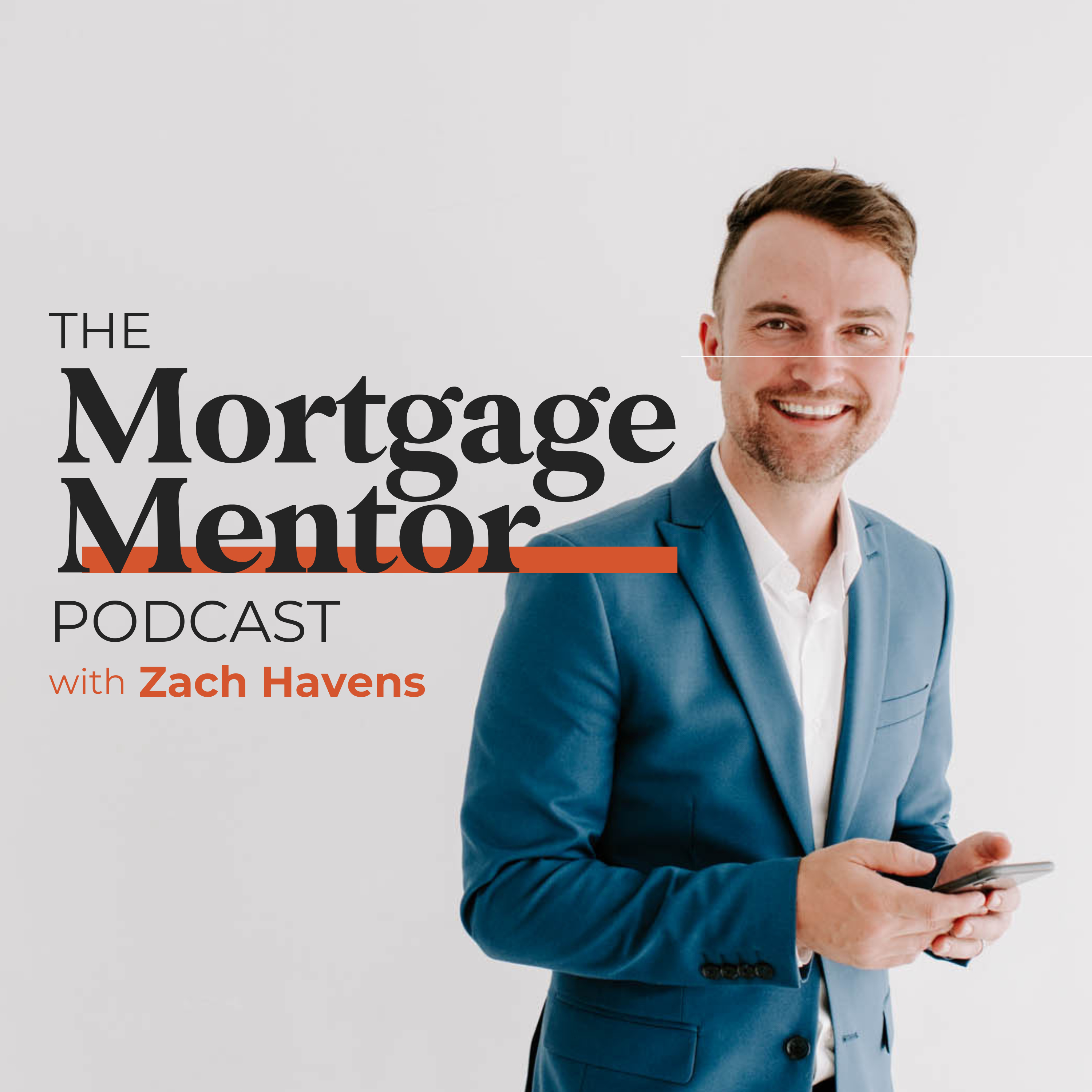 The Mortgage Mentor Podcast with Zach Havens podcast artwork