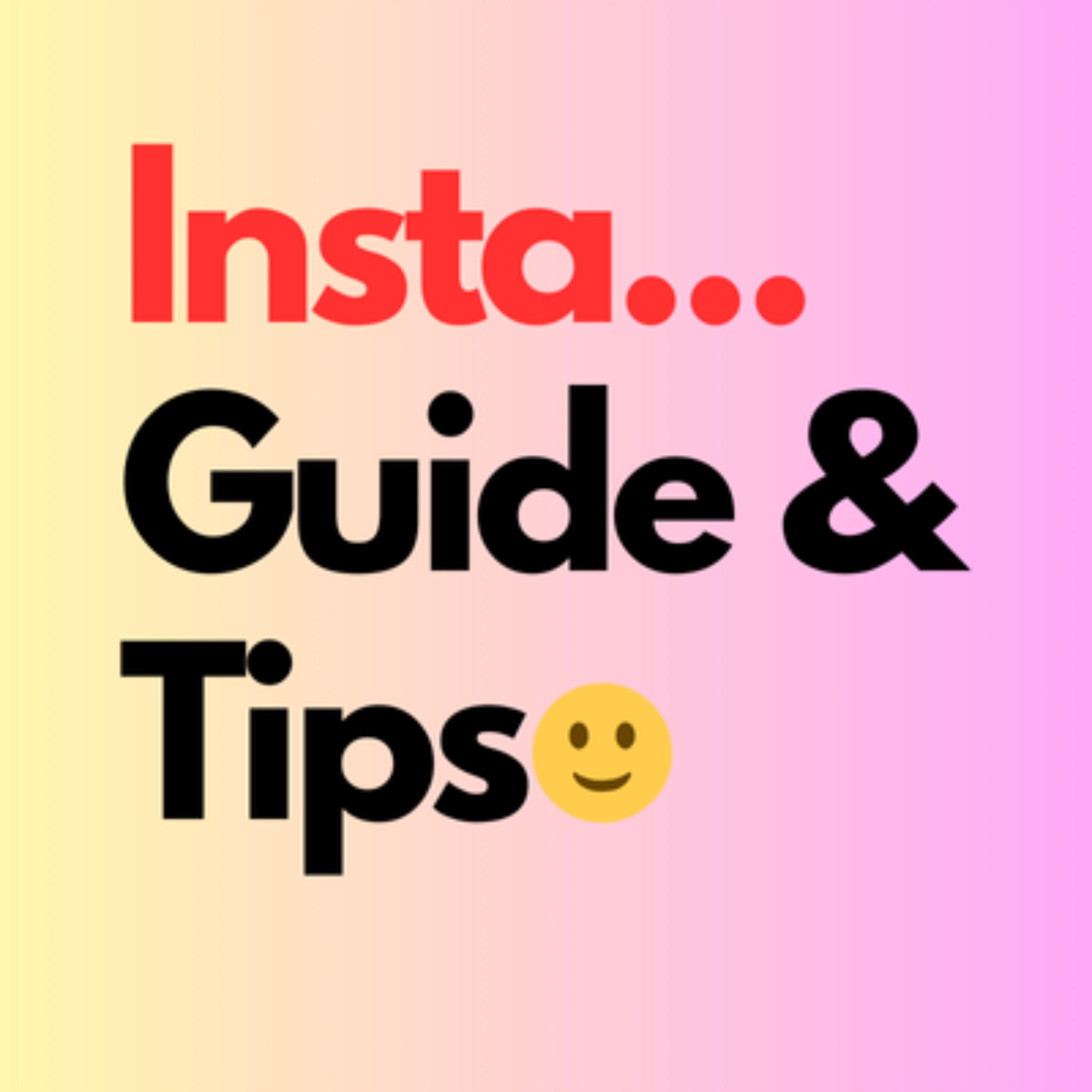 Insta guide and tips