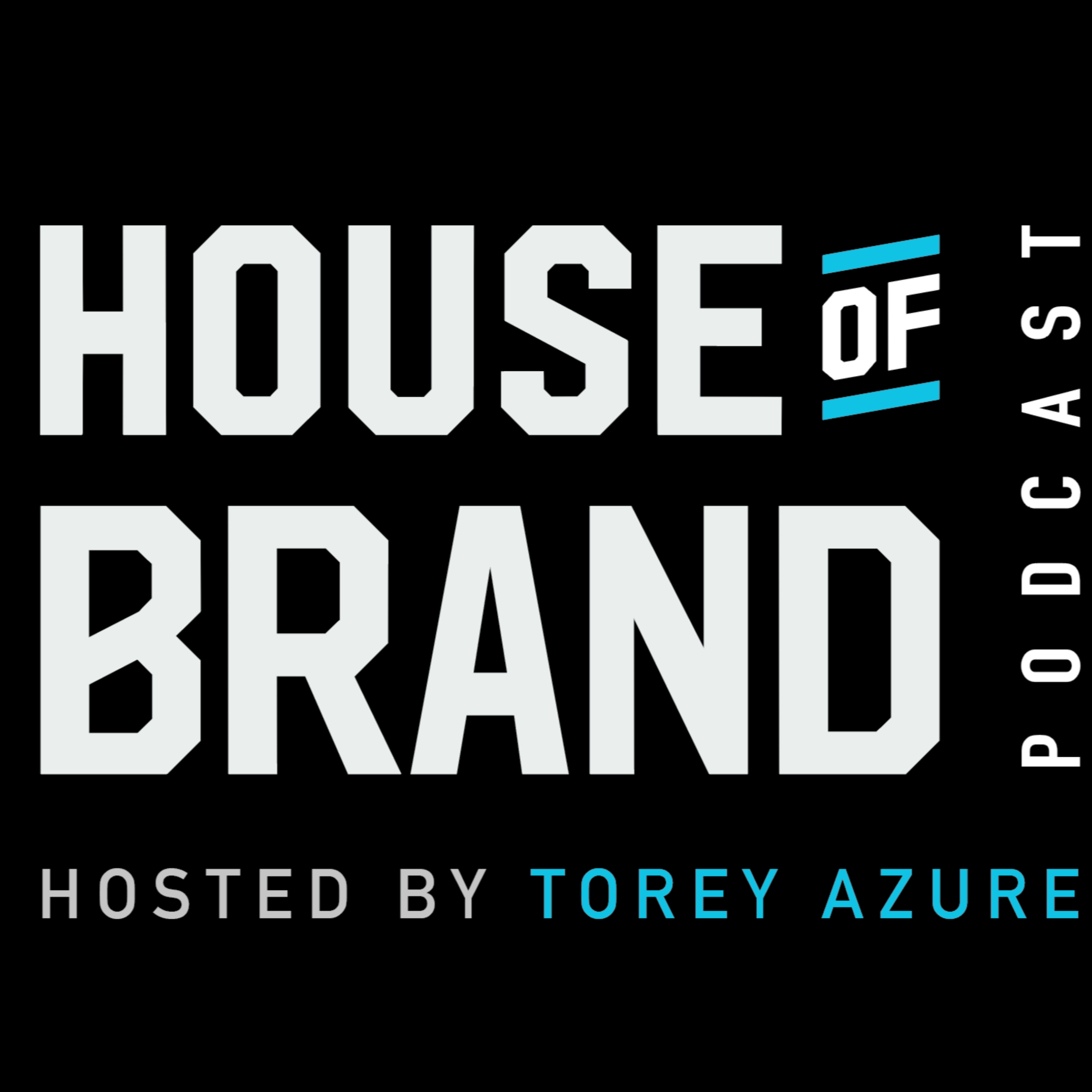 House of Brand with Torey Azure podcast artwork