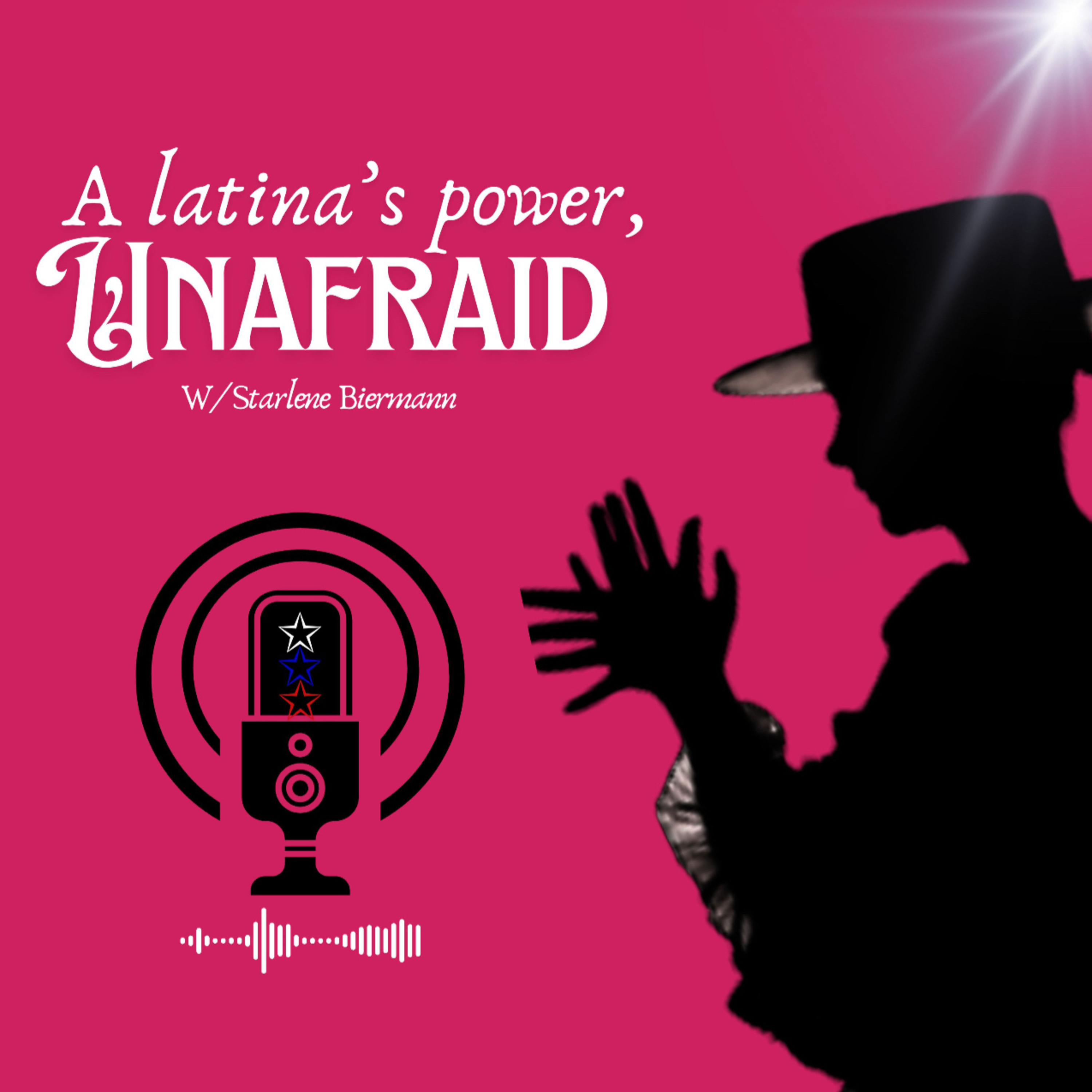 A Latina’s Power: Unafraid podcast artwork