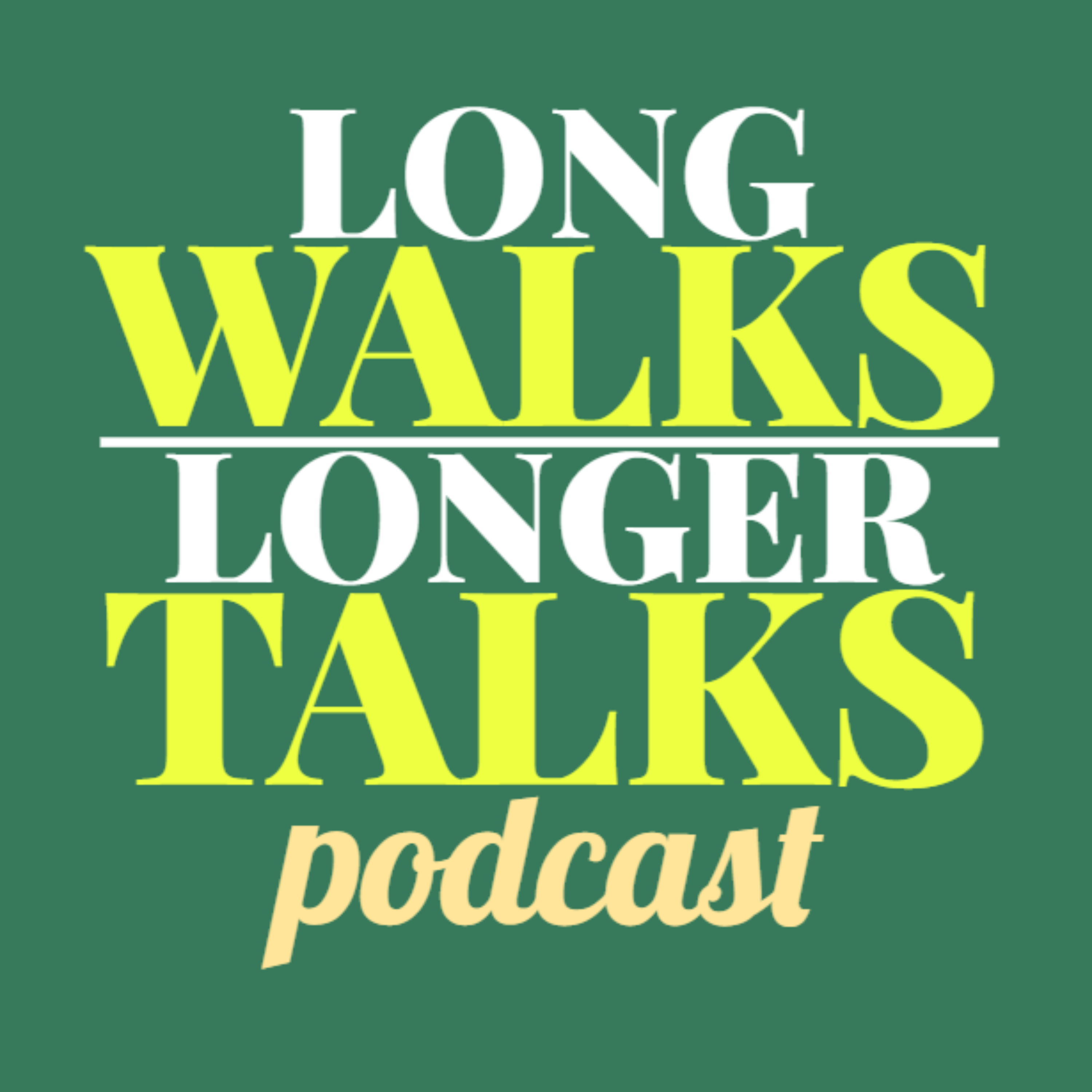 Long Walks, Longer Talks Podcast podcast artwork
