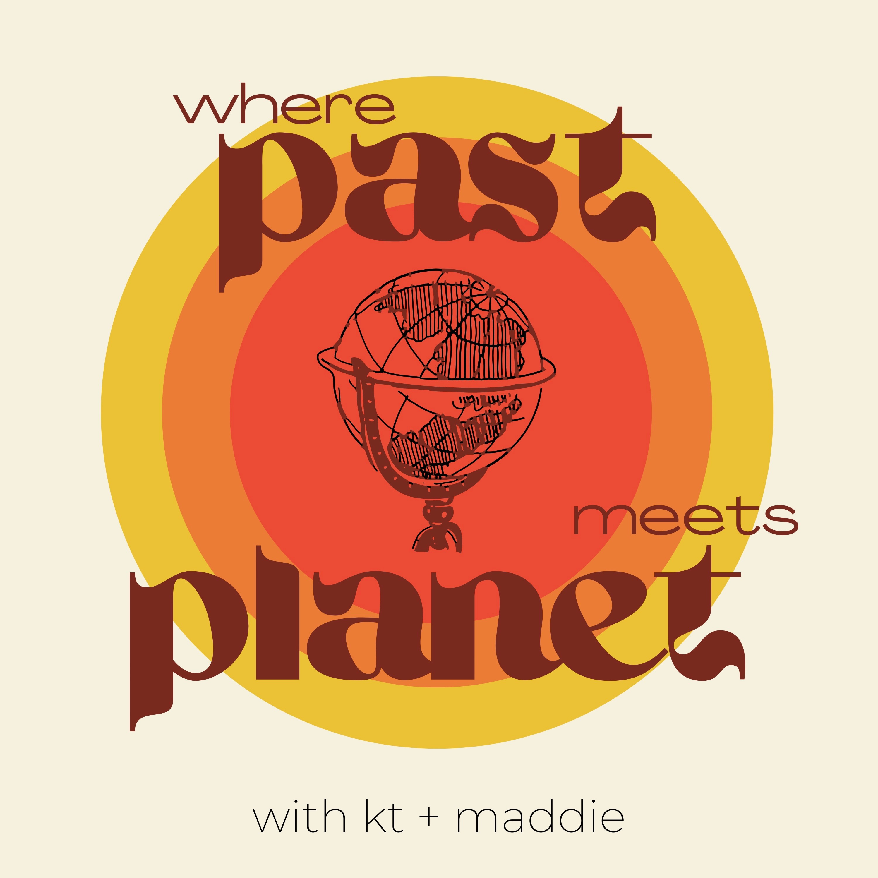 Where Past Meets Planet