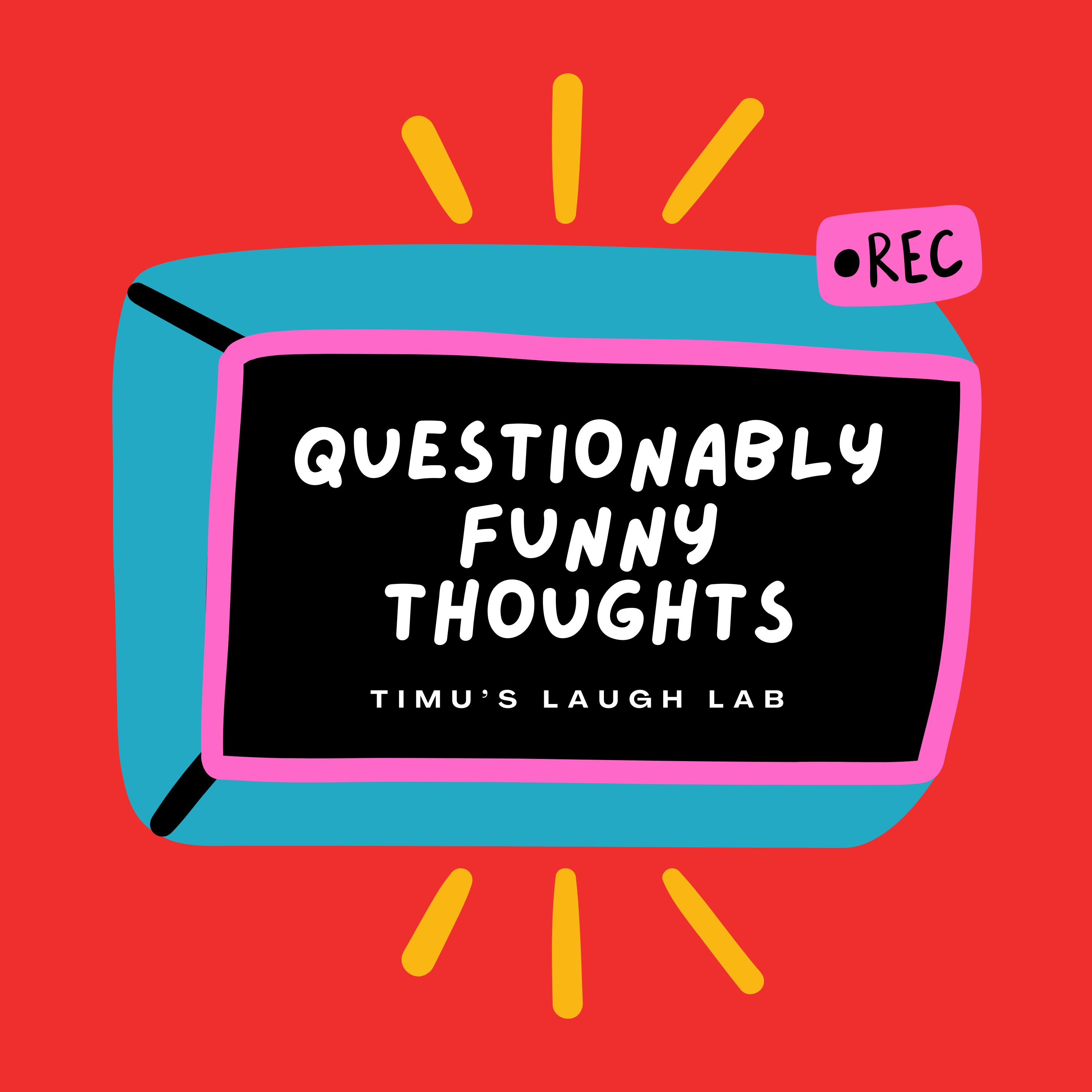 Questionably Funny Thoughts