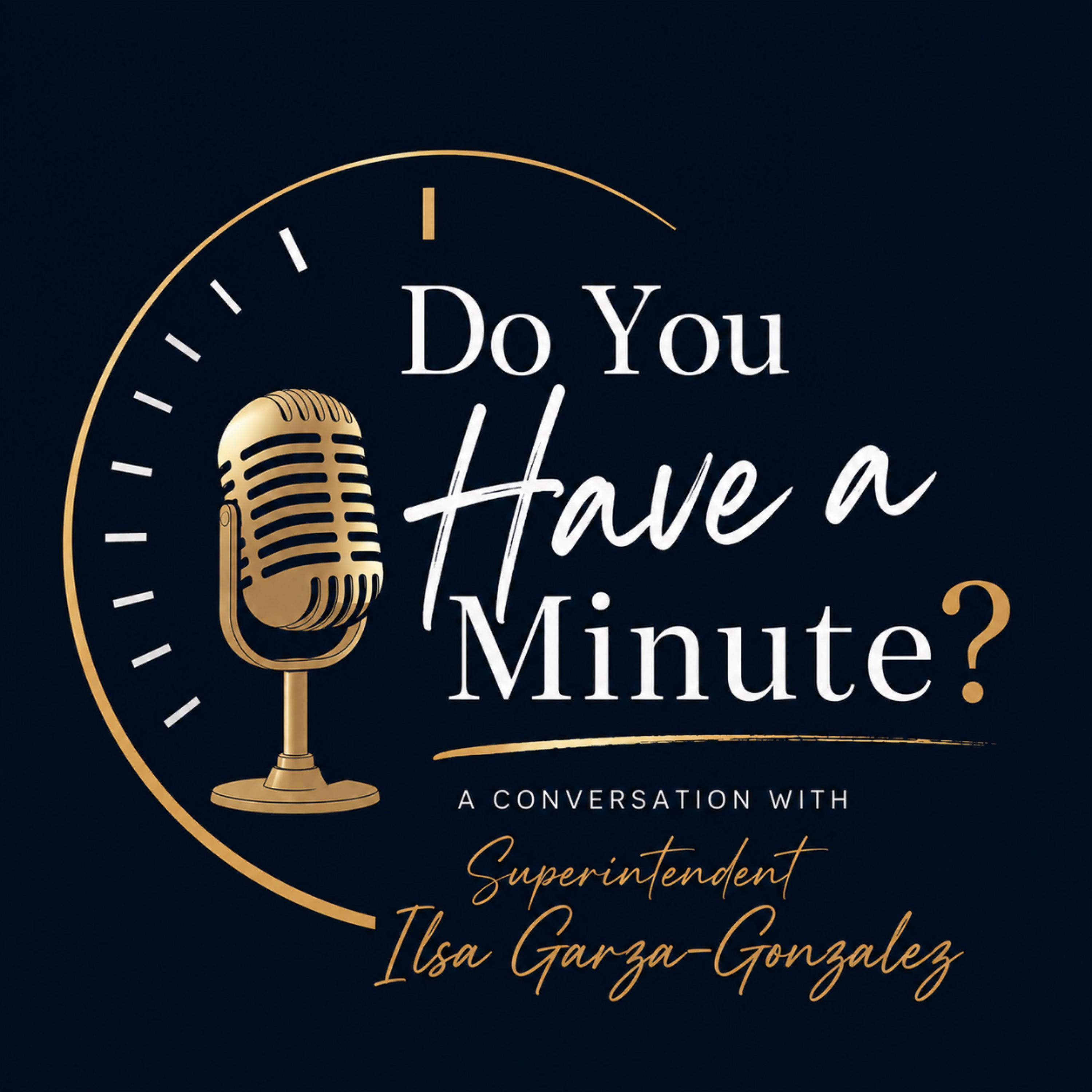 Do You Have a Minute? With Ilsa Garza-Gonzalez podcast artwork