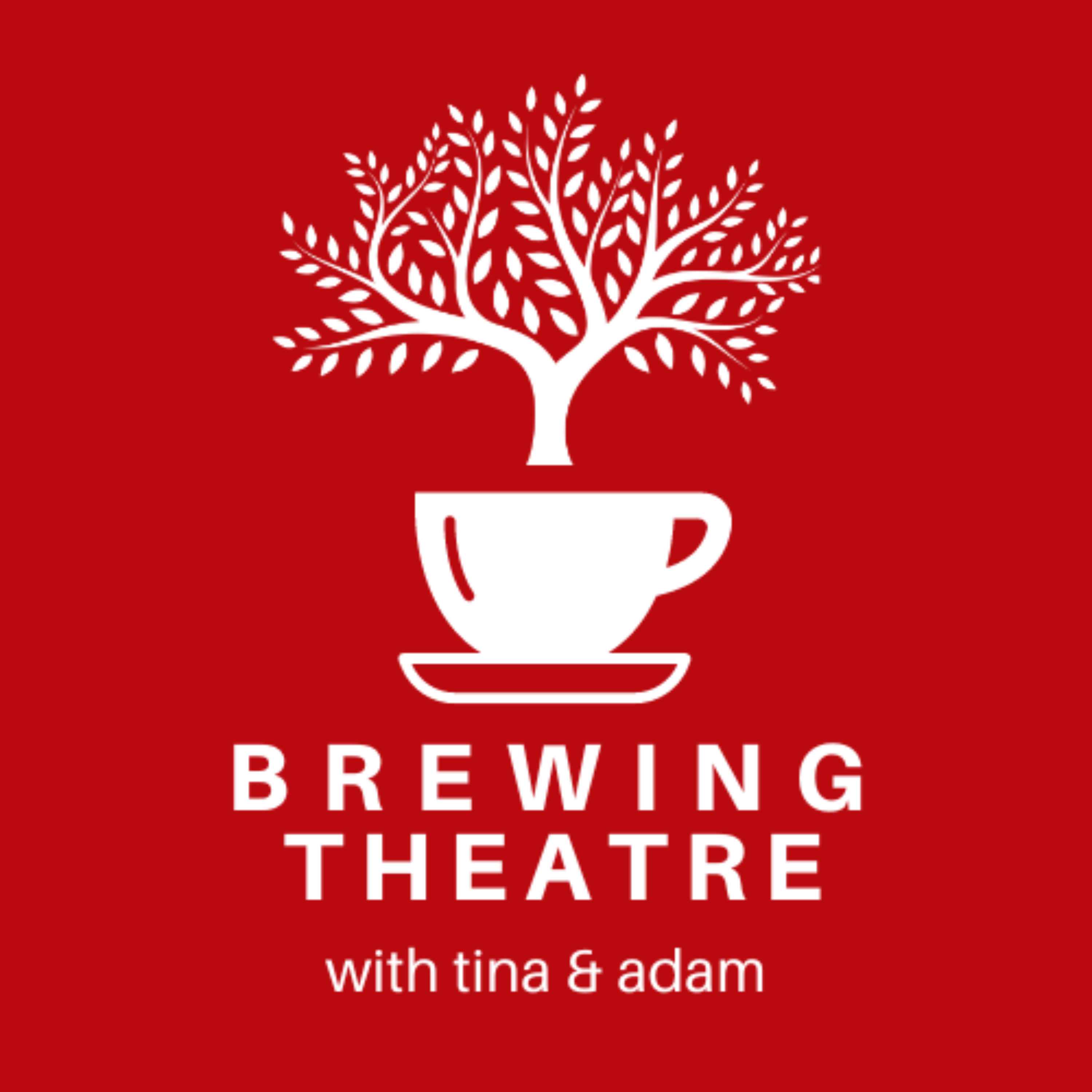Brewing Theatre with Tina and Adam