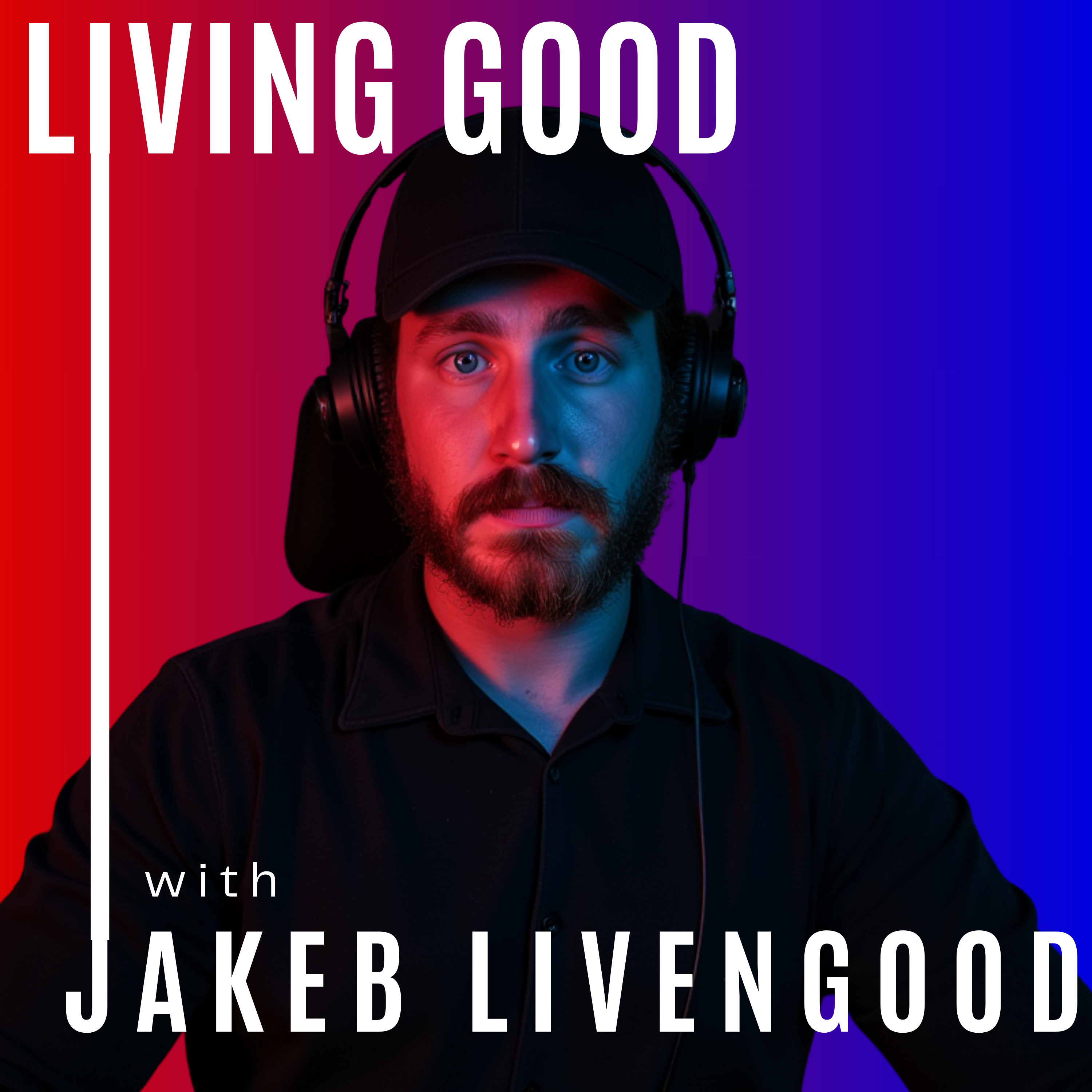 Living Good with Jakeb Livengood