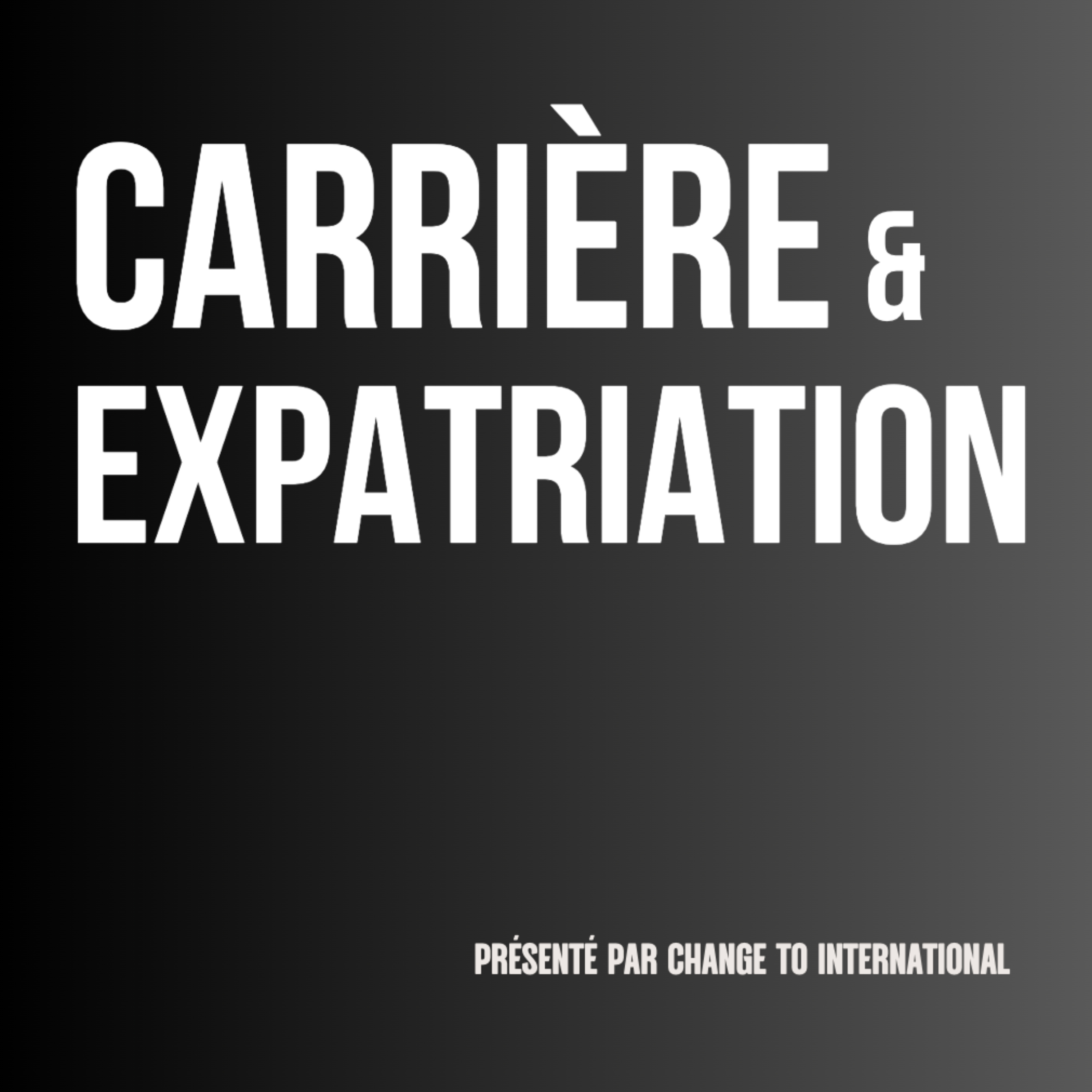 Carrière et expatriation