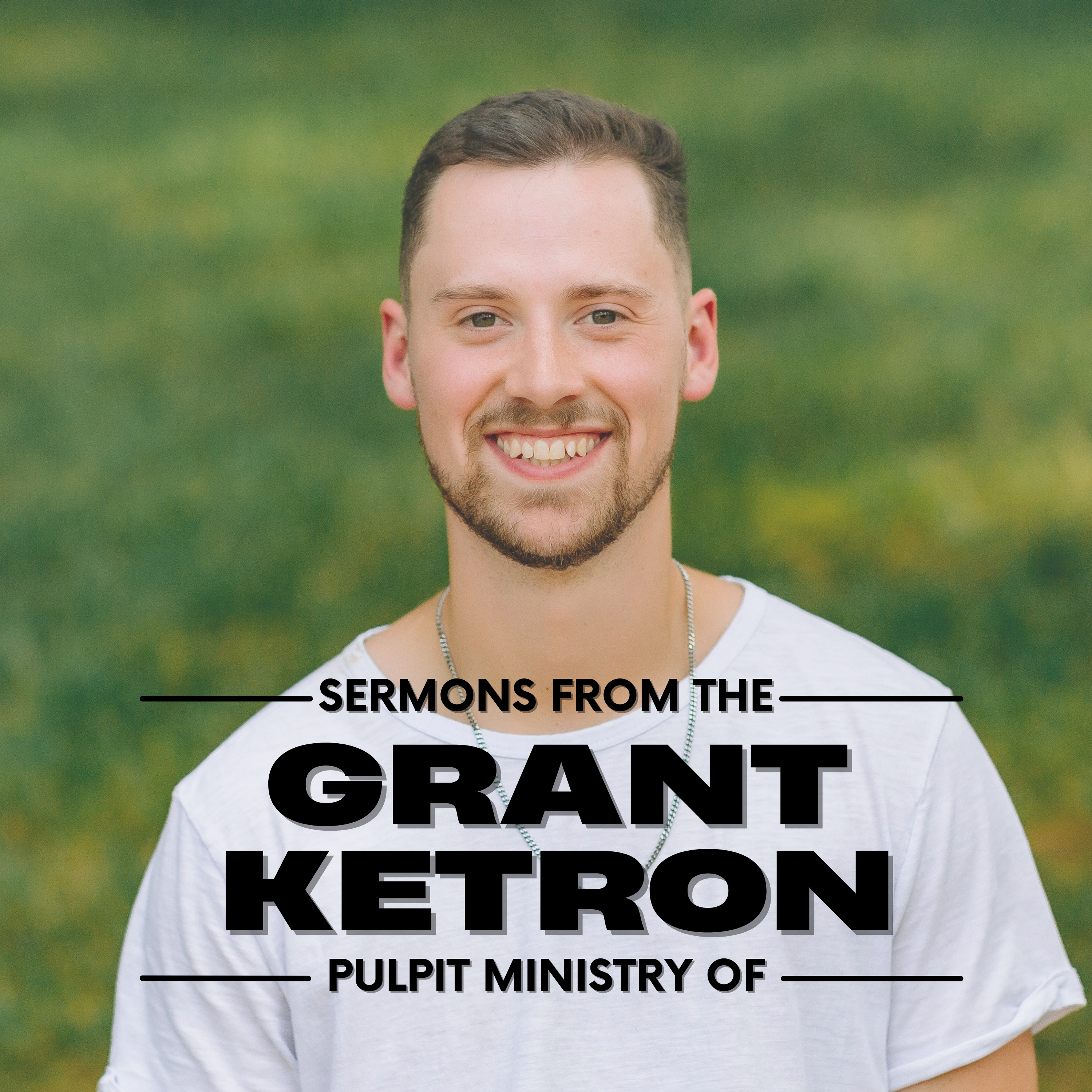 Grant Ketron - Sermons
