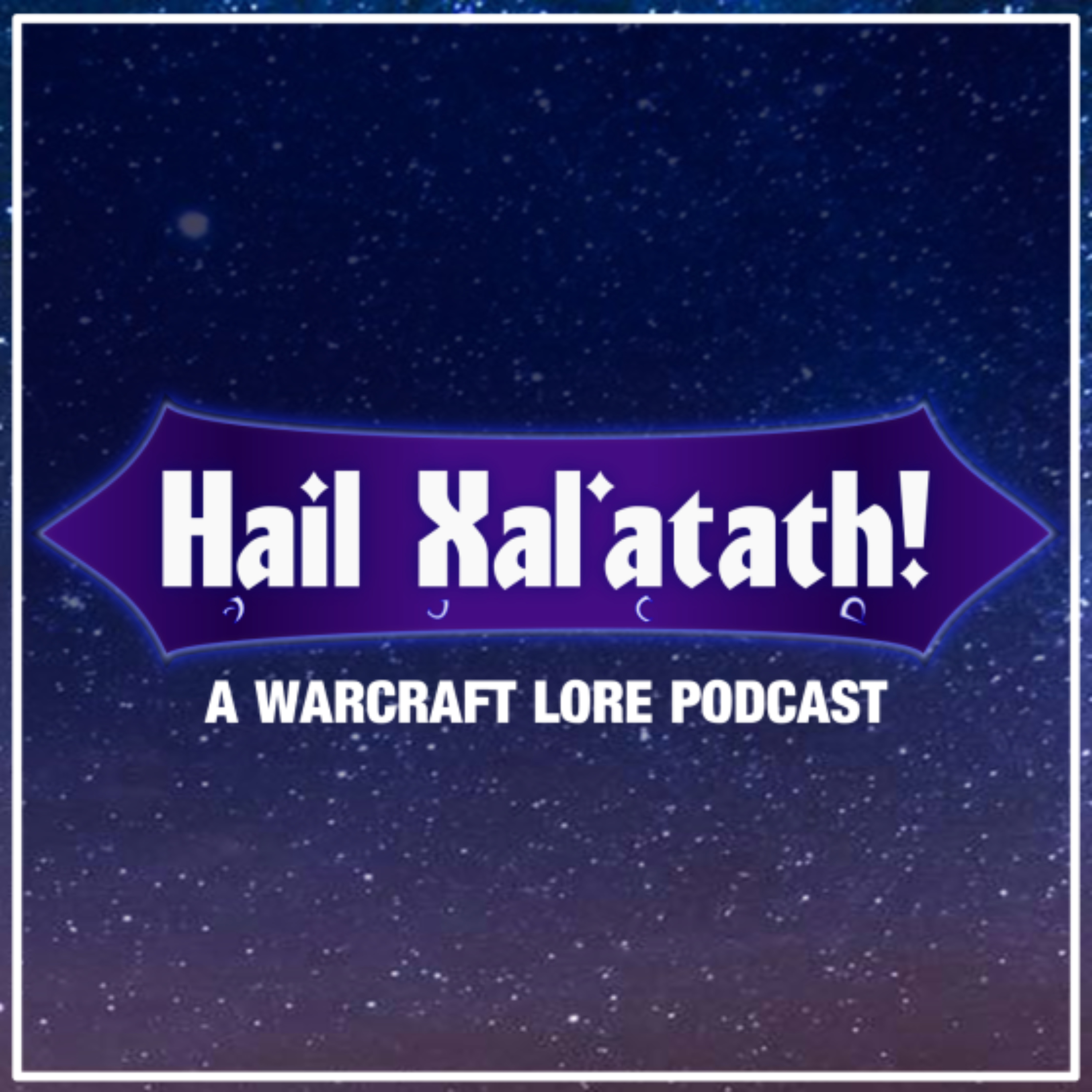 Hail Xal'atath! A Warcraft Lore Podcast