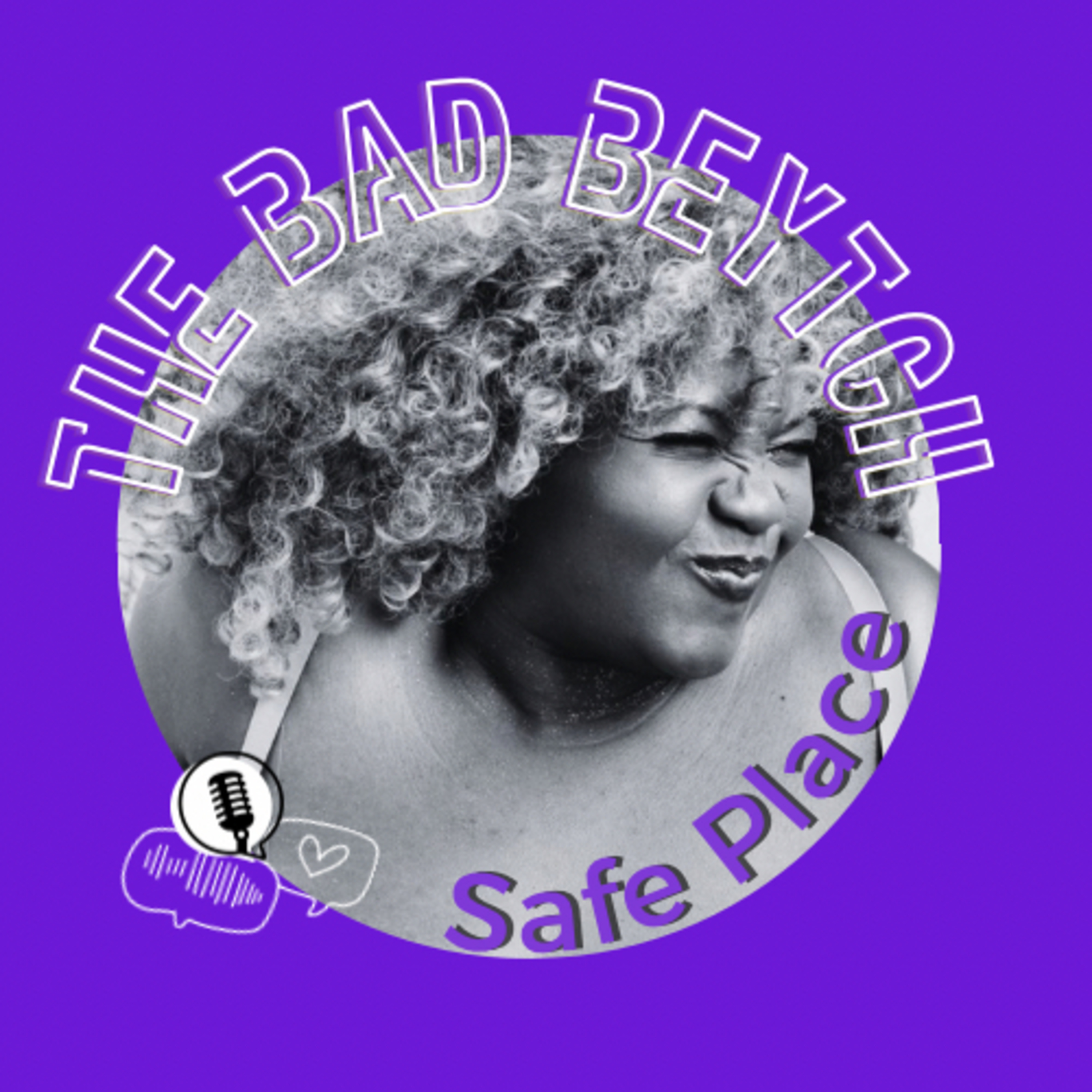 The Bad Beytch Safe place