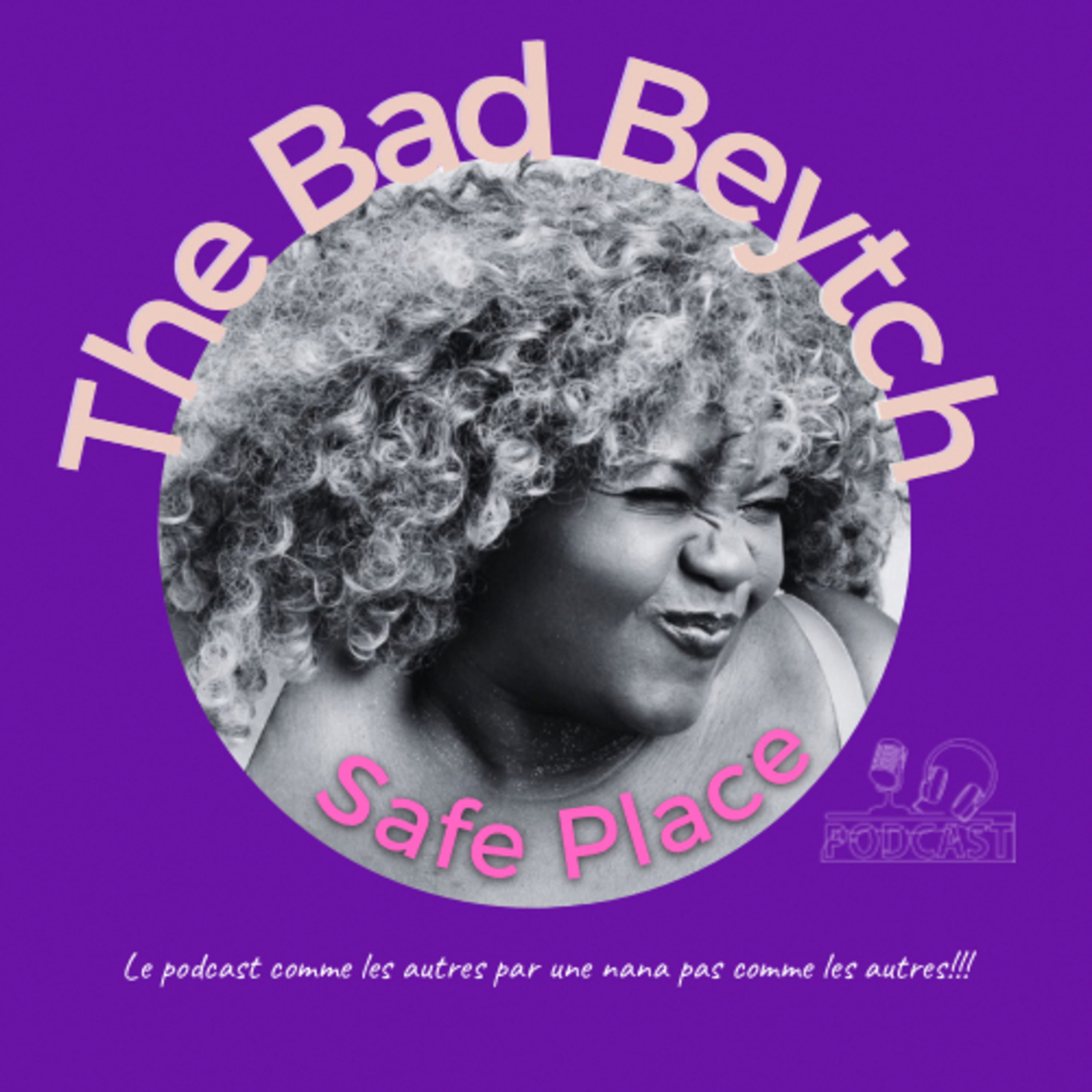 The BBSP • Bad Beytch Safe place • podcast artwork