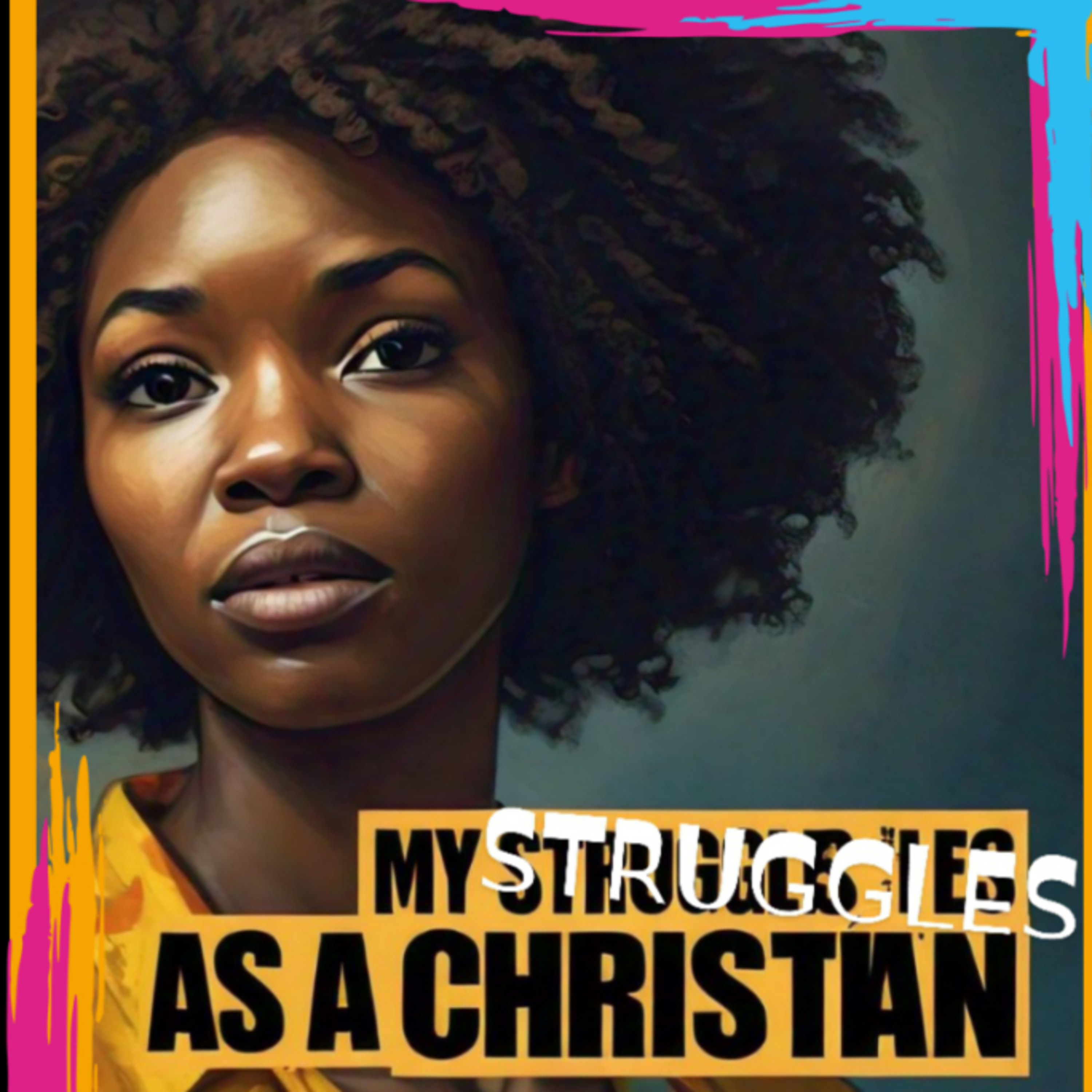 My struggles as a Christian podcast artwork
