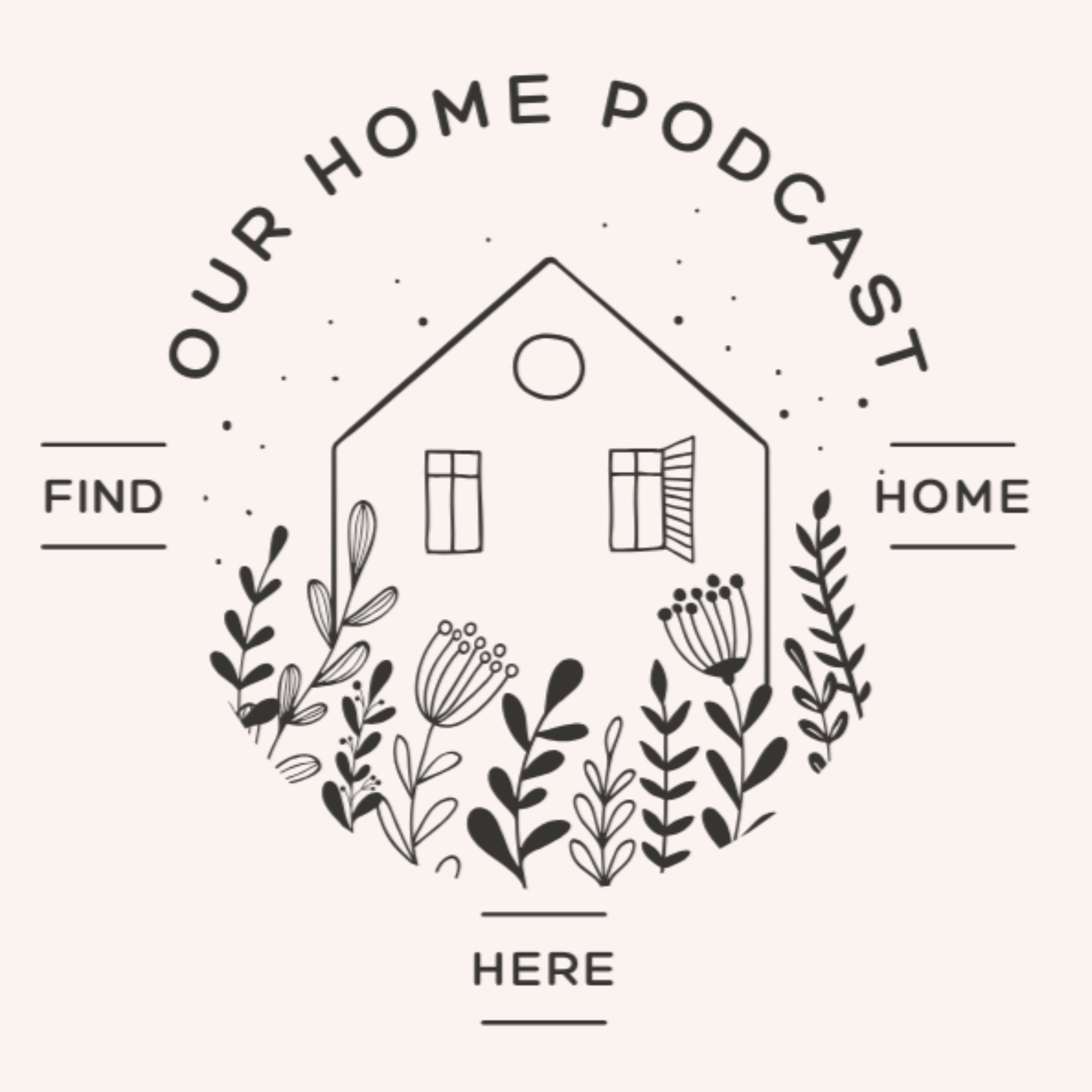 Our Home Podcast
