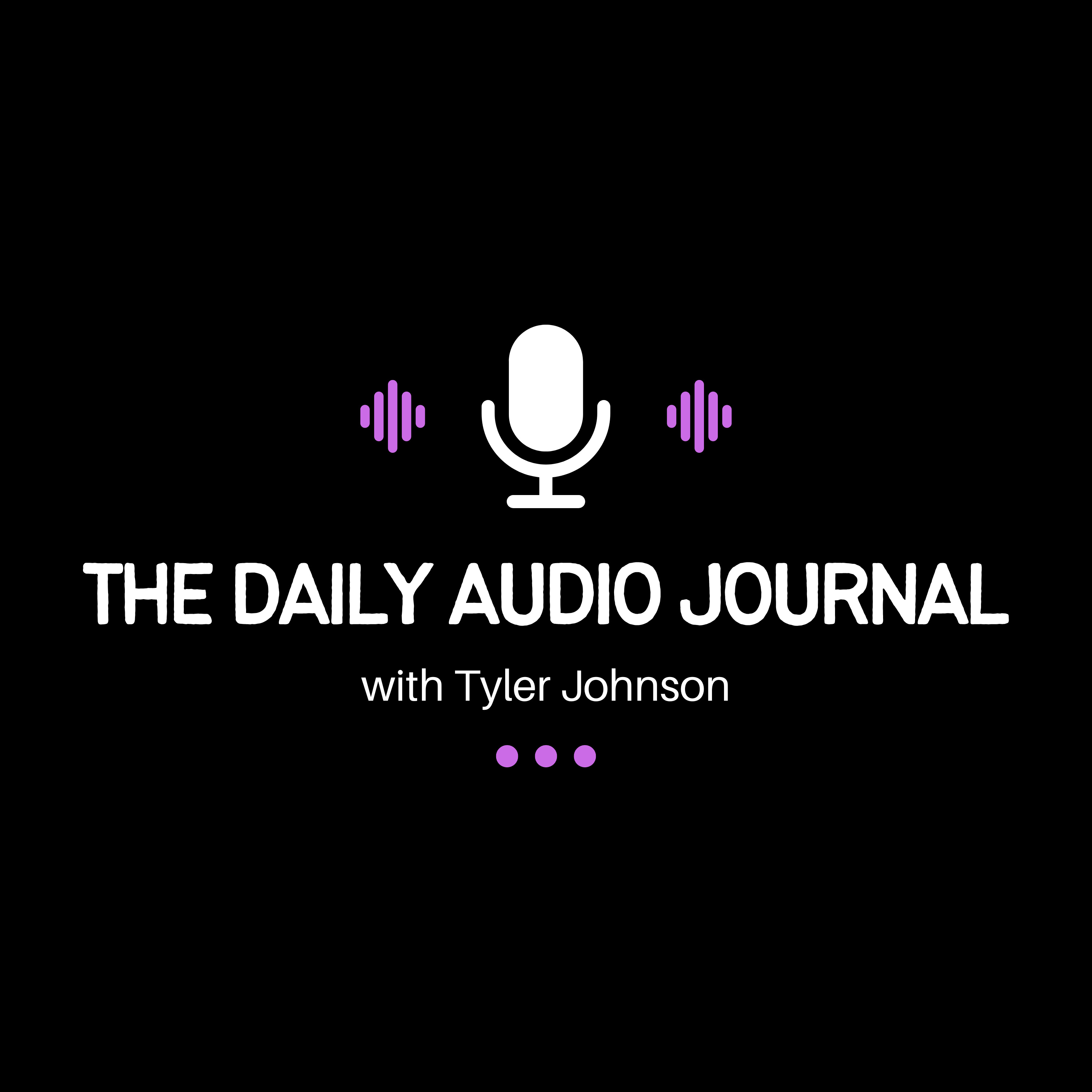 The Daily Audio Journal With Tyler Johnson
