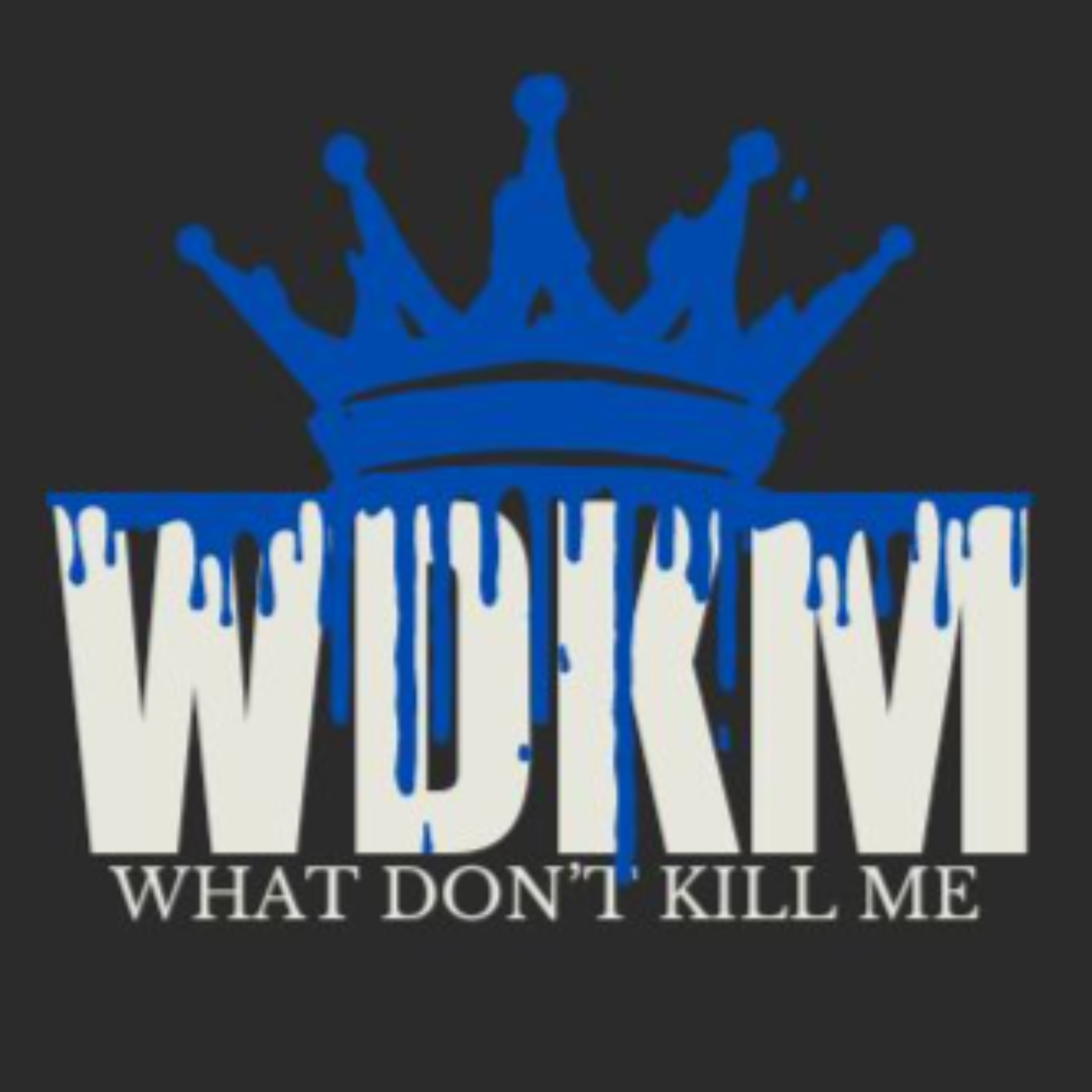 What Don't Kill Me podcast artwork
