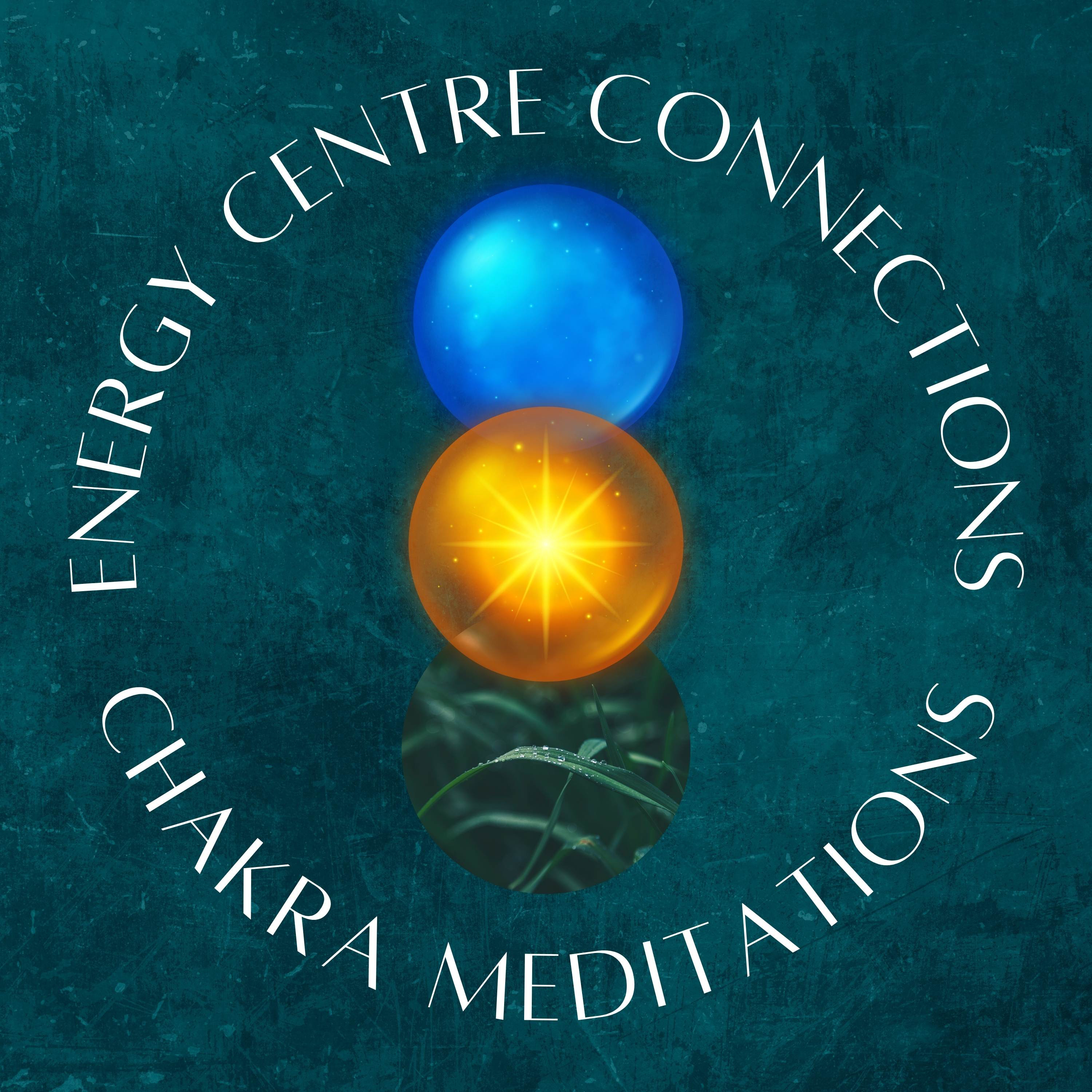 Energy Centre Connections: Chakra Connection Meditations for Balance and Harmony podcast artwork