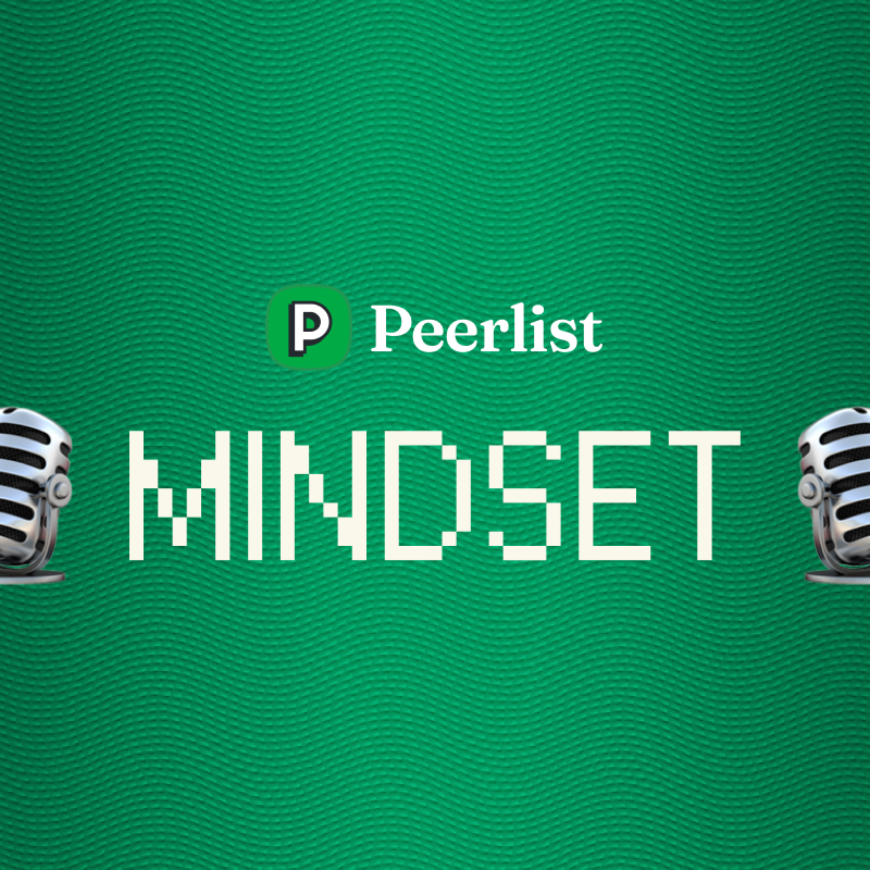 Ep #1 | Peerlist Mindset with Steven Tey, Founder/CEO of Dub