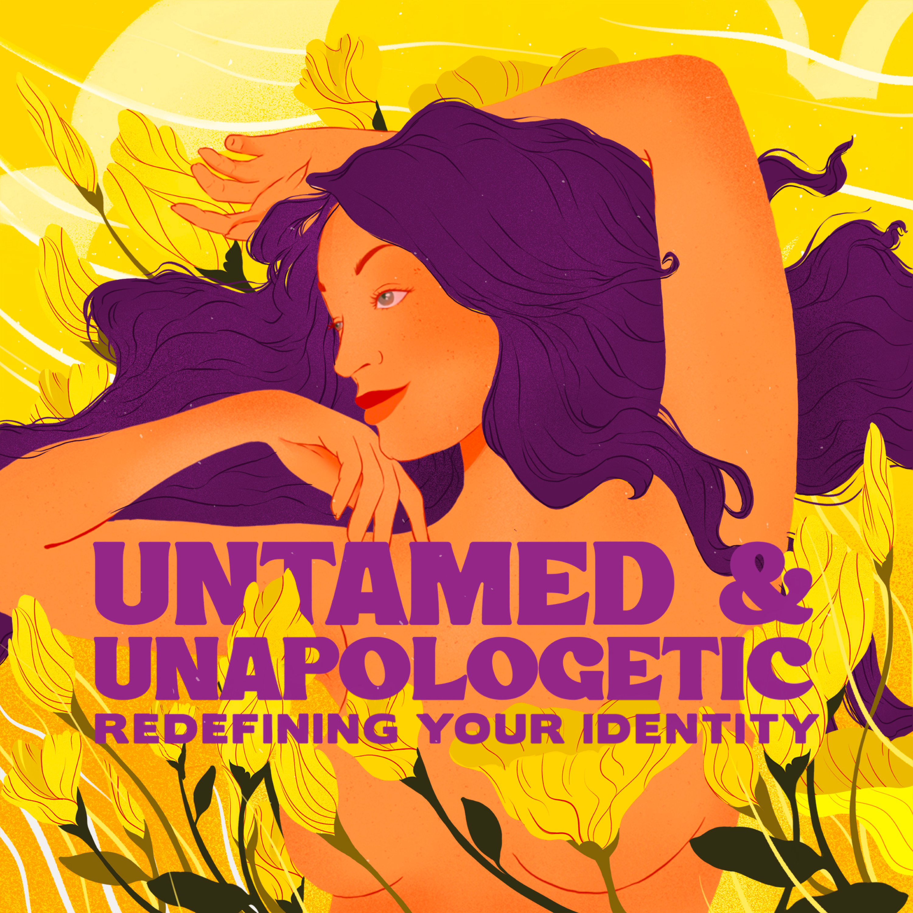 Untamed and Unapologetic: Redefining Your Identity podcast artwork