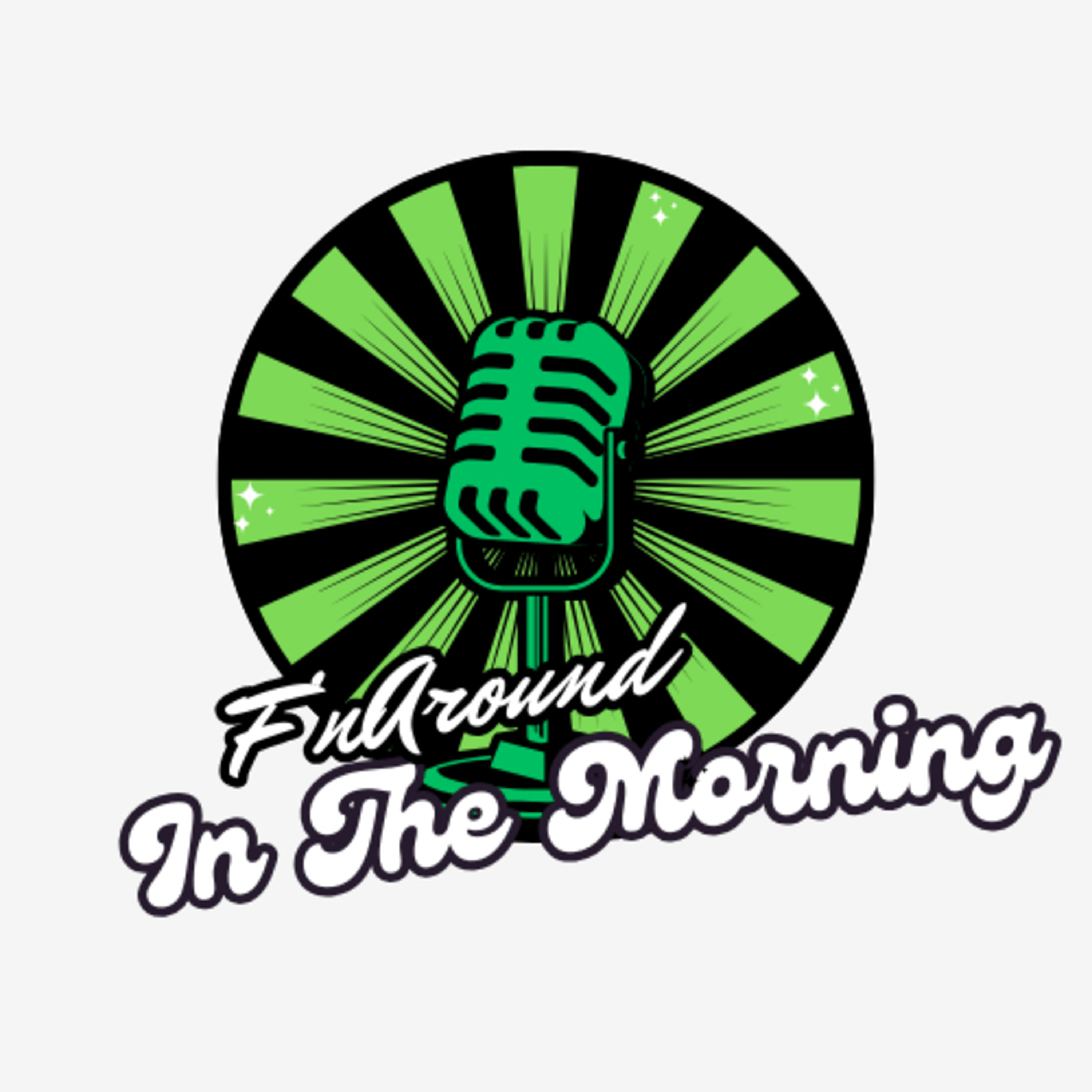 F’nAround in the Morning