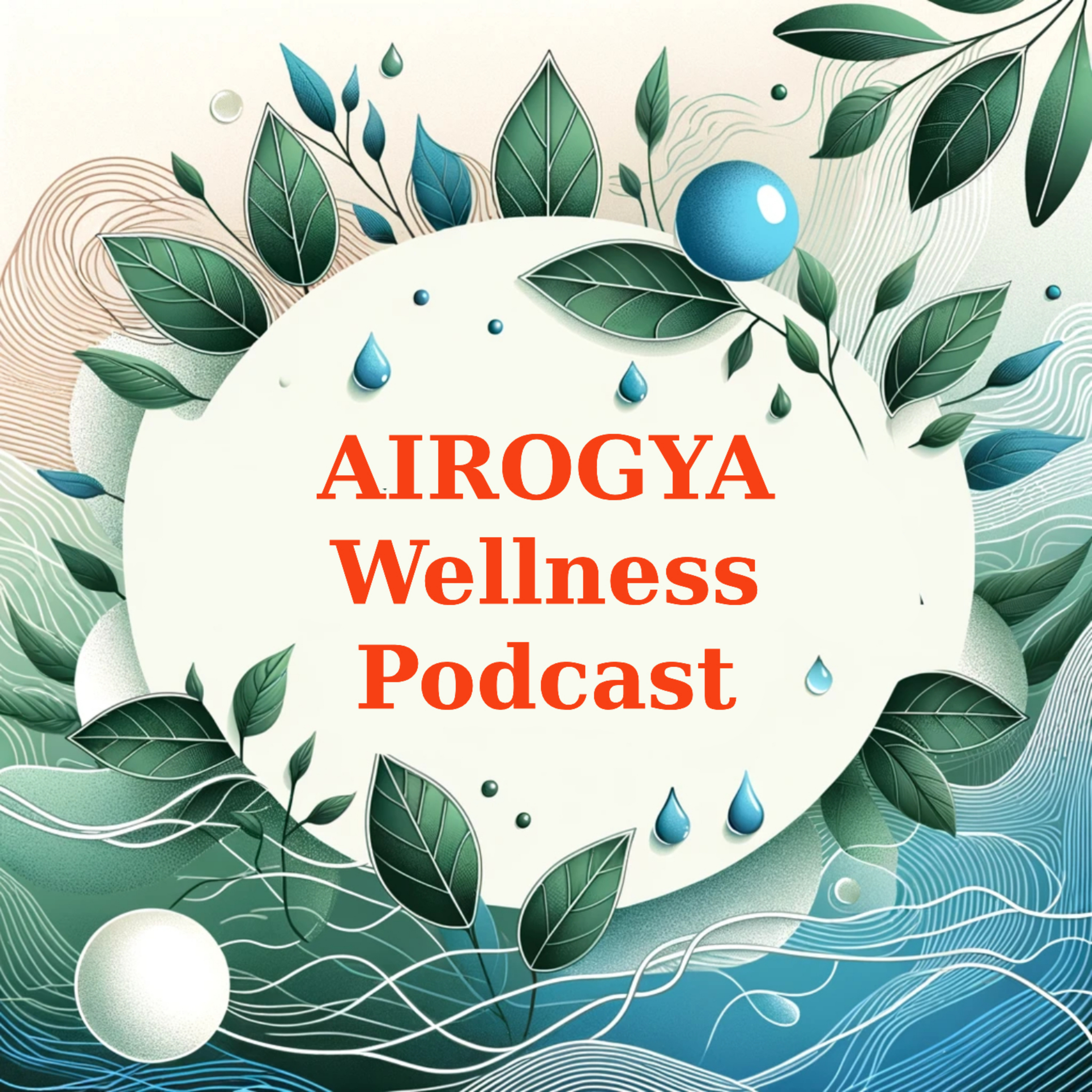 The Airogya Wellness Podcast podcast artwork