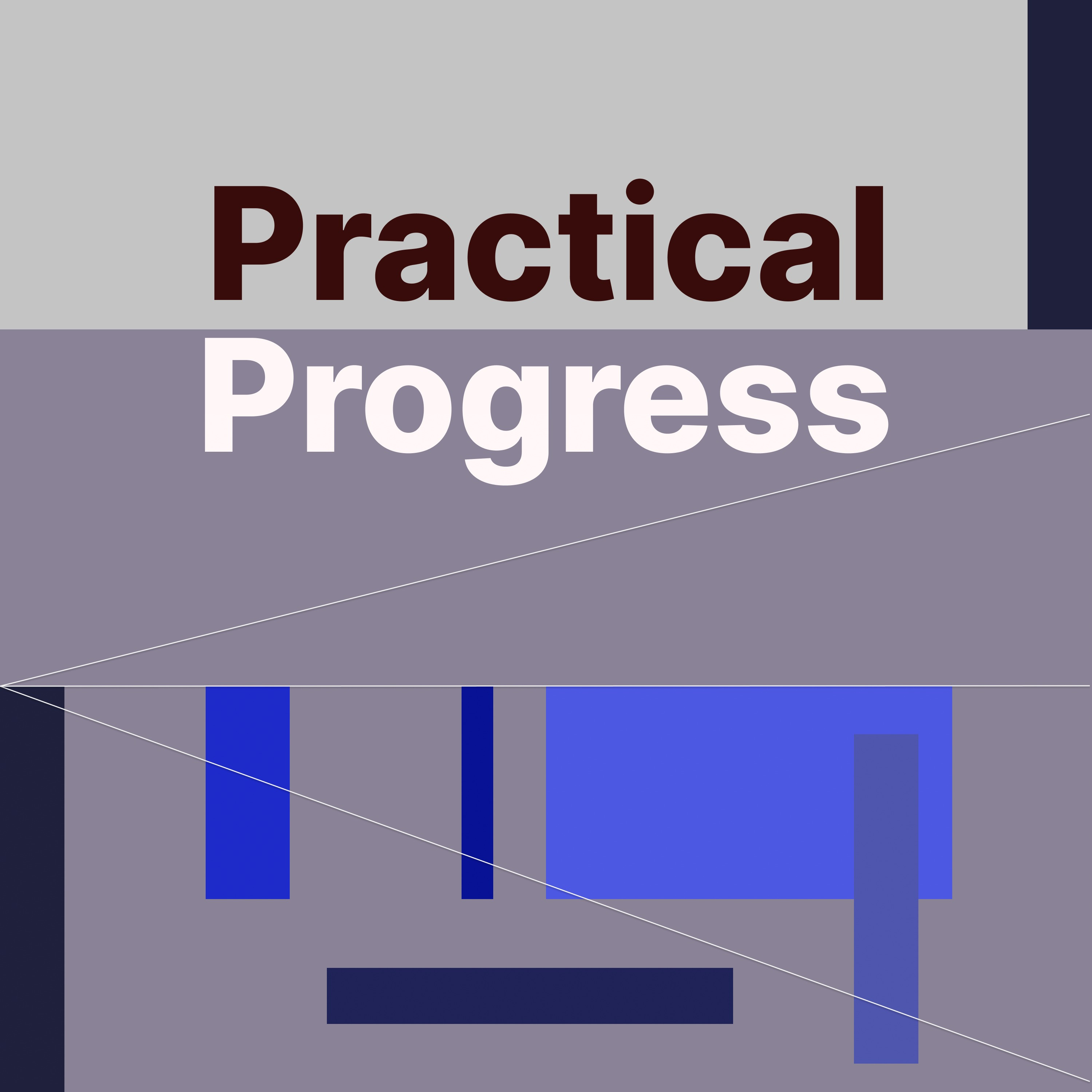 Practical Progress