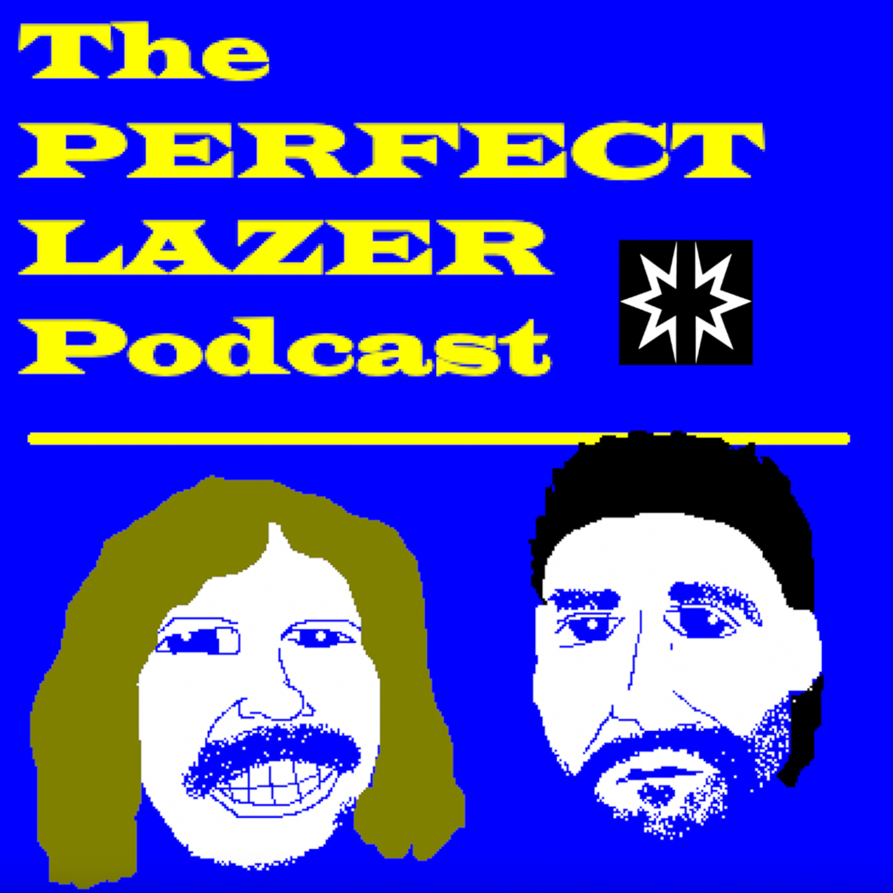 The Perfect Lazer Podcast podcast artwork