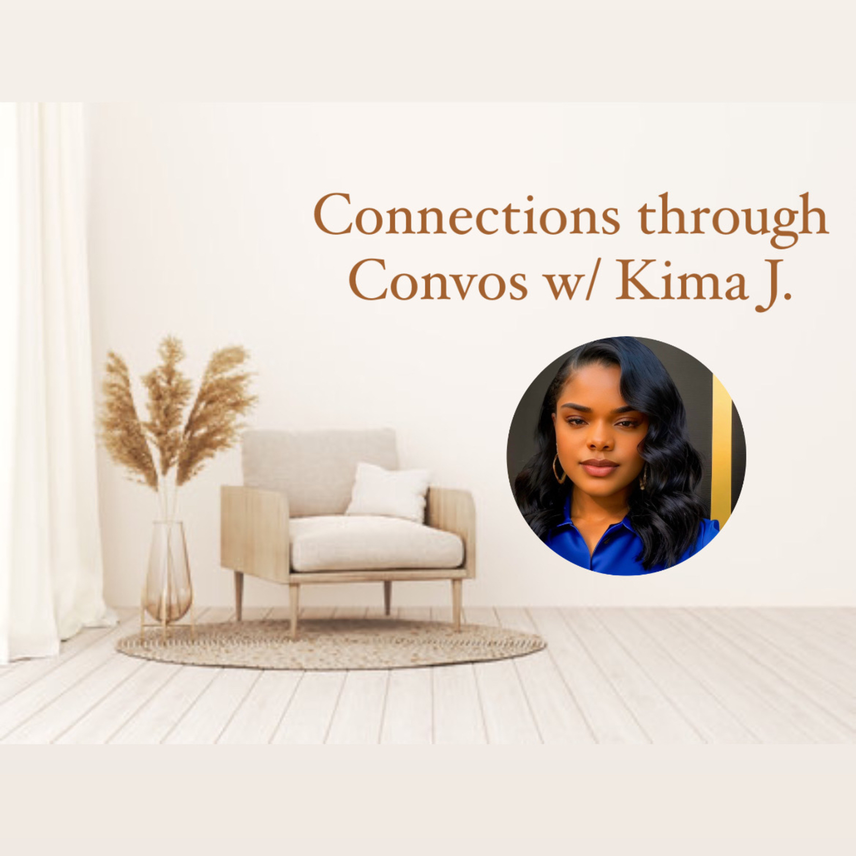 Connections through Convos with Kima J. podcast artwork