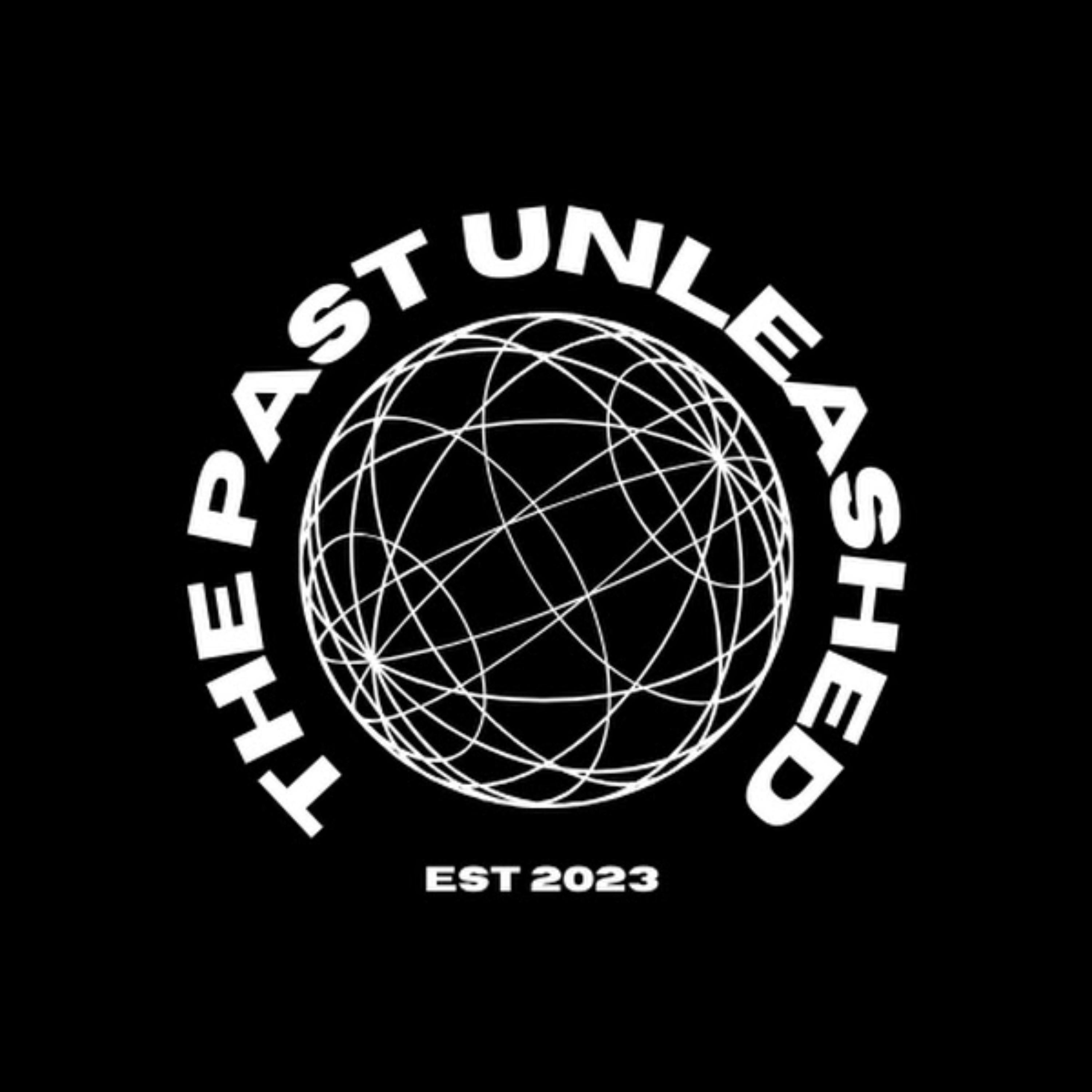 The Past Unleashed
