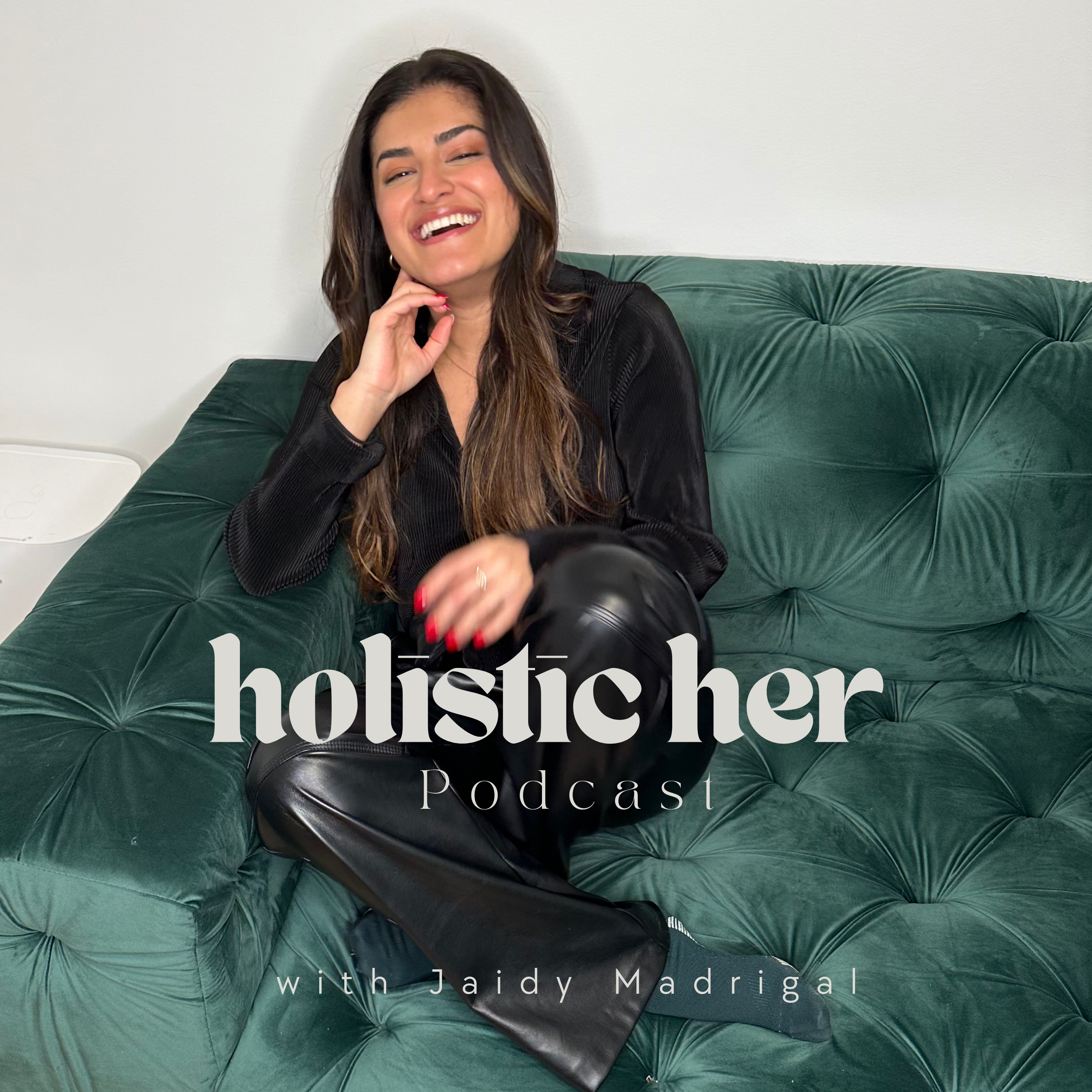 Holistic Her with Jaidy Madrigal