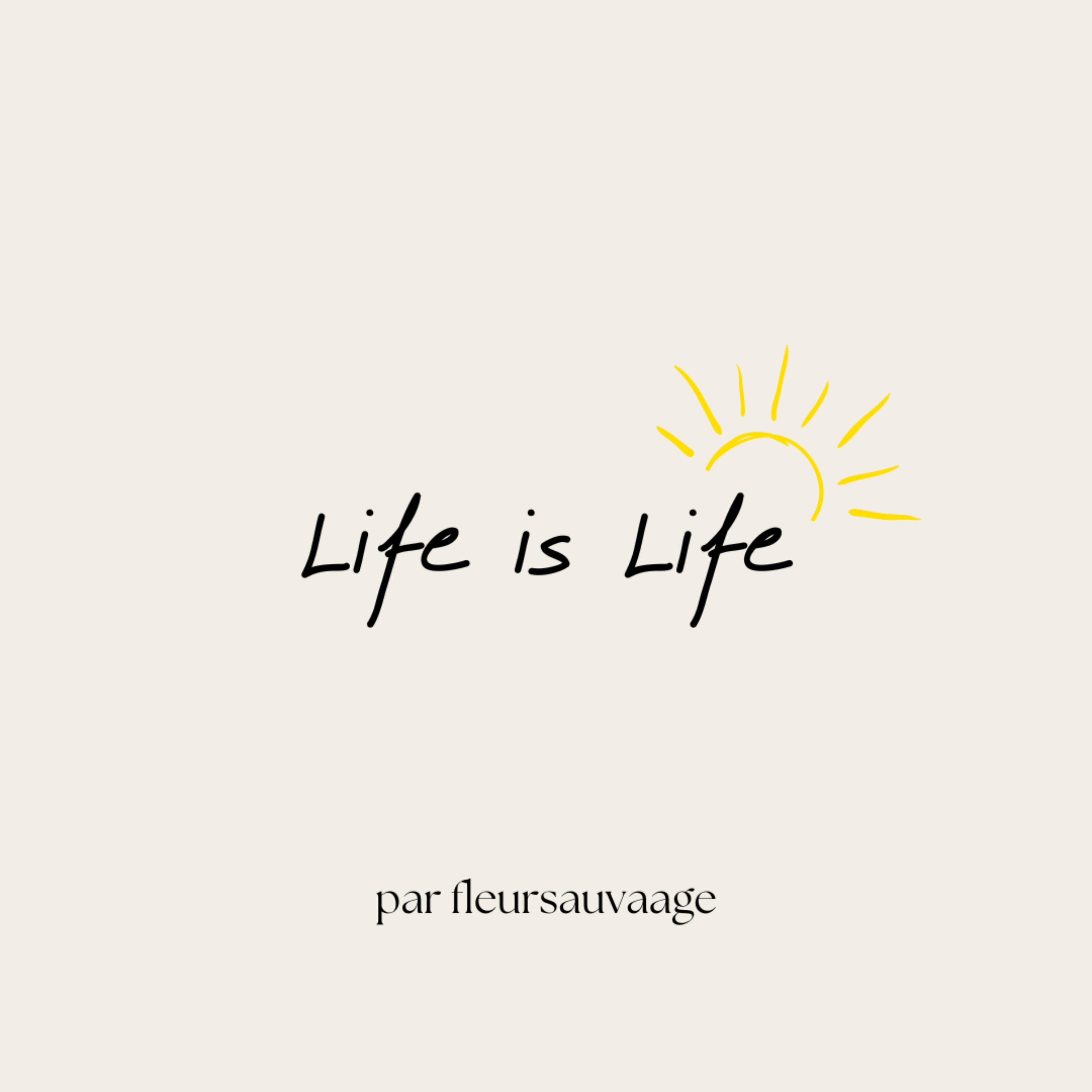 Life is Life