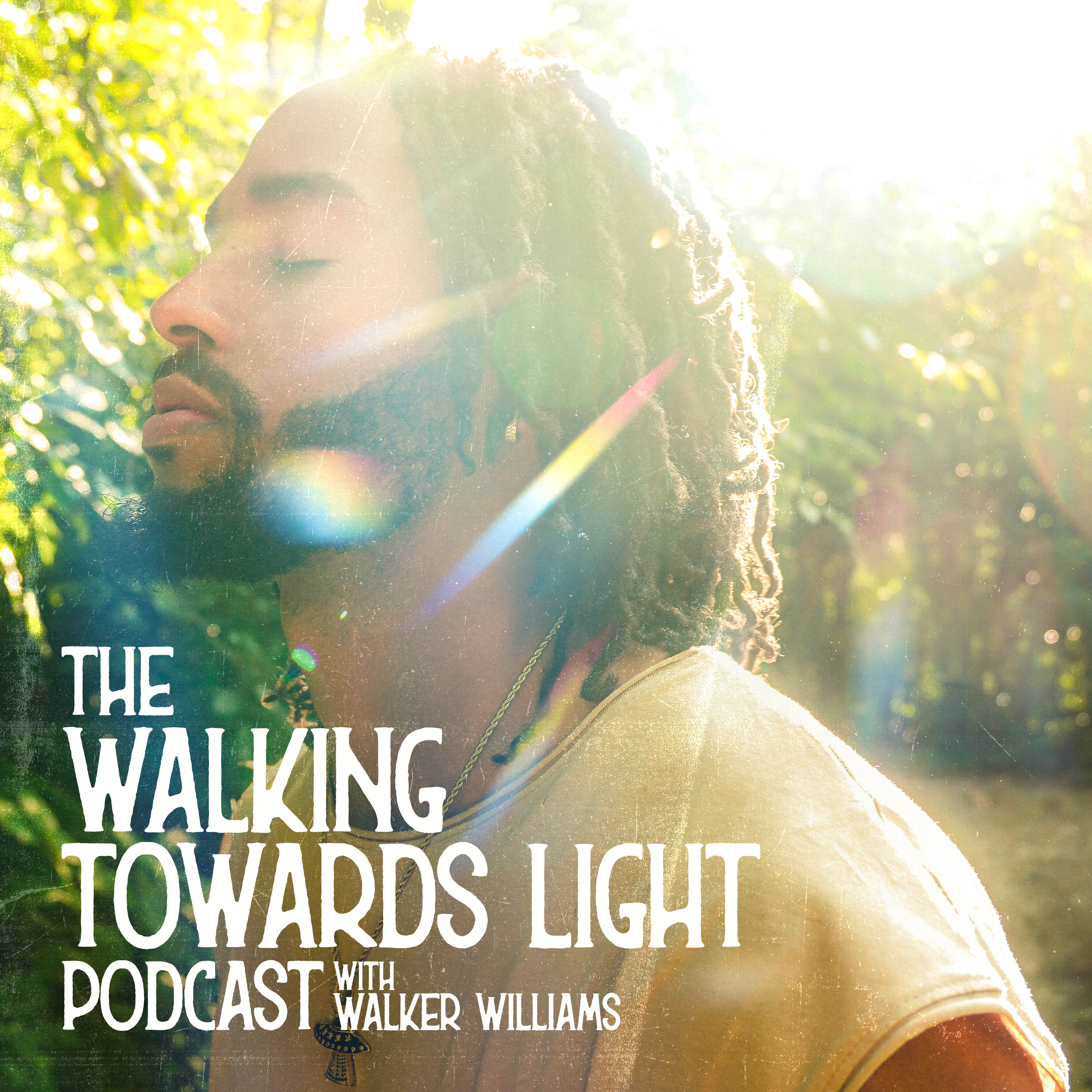The Walking Towards Light Podcast