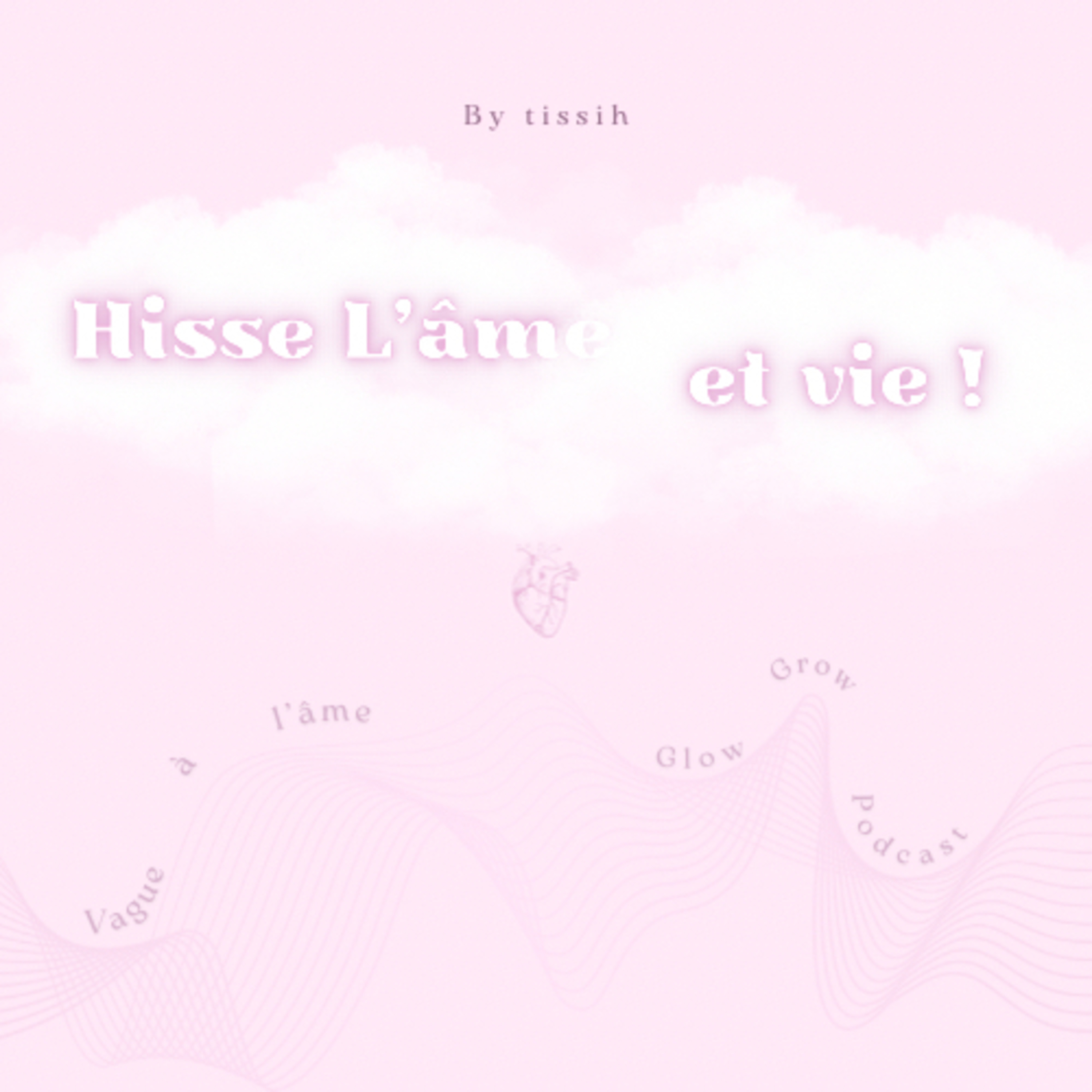 Hisse l’âme et vie !