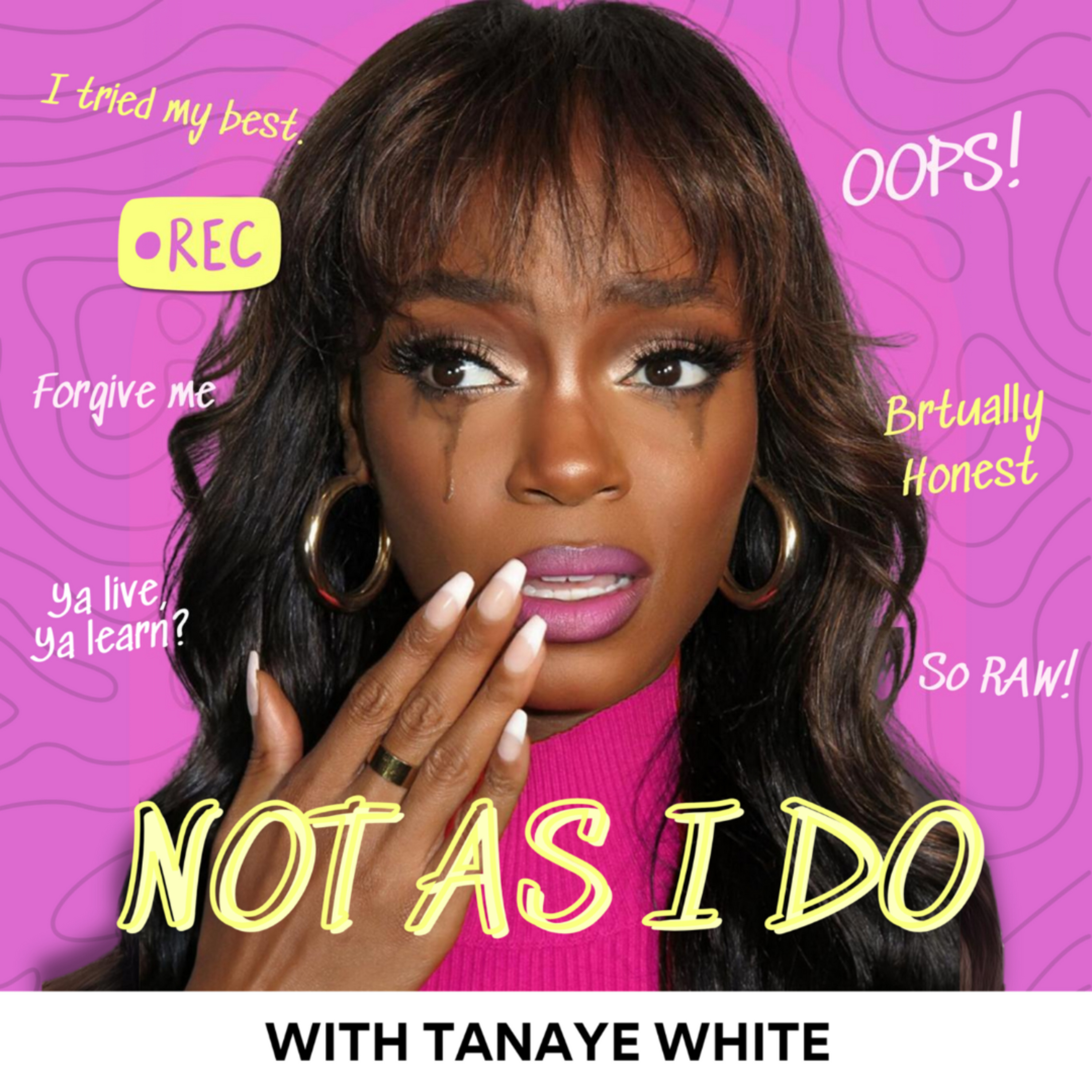 NOT AS I DO with Tanaye White podcast artwork