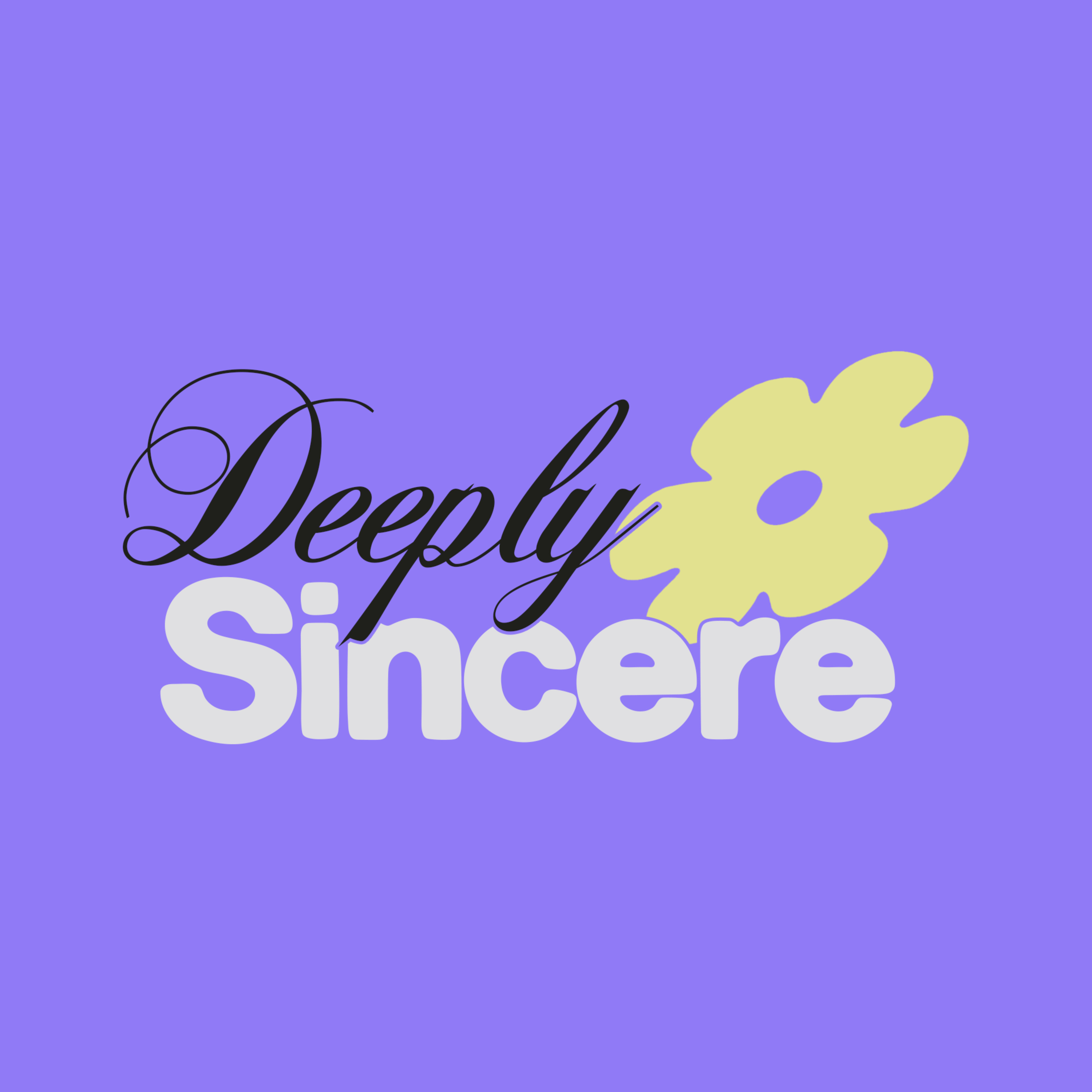 Deeply Sincere