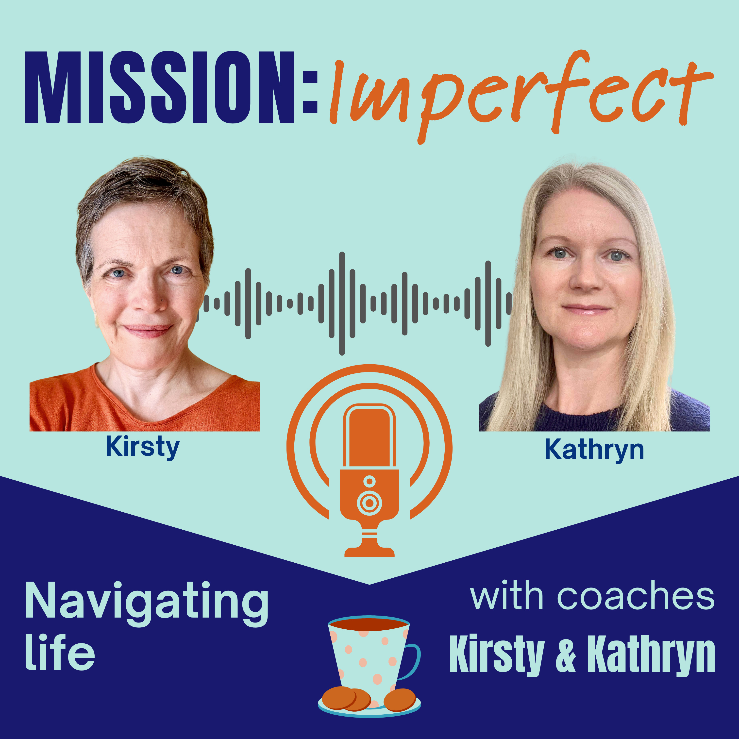 Mission Imperfect: navigating life with coaches Kirsty and Kathryn