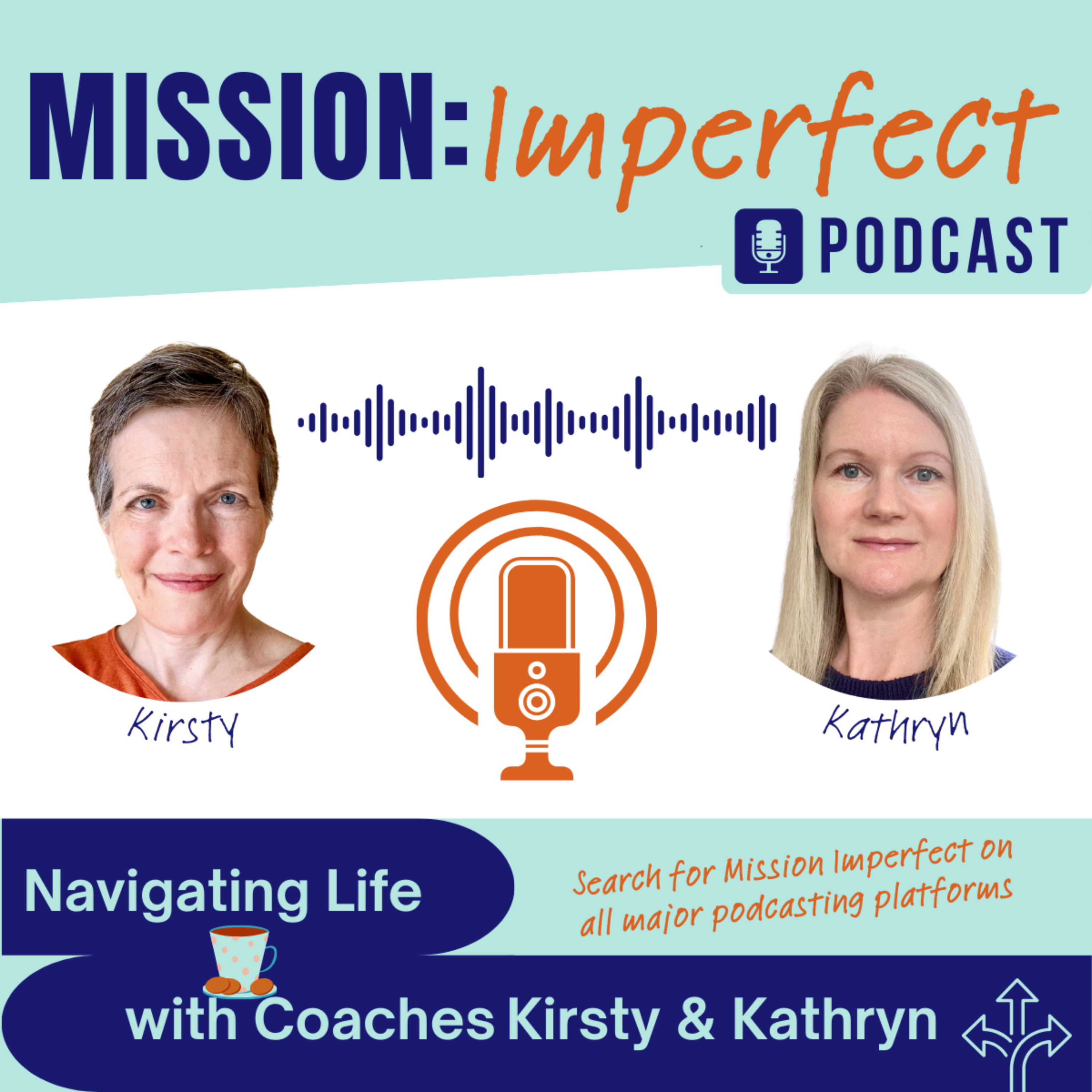 Mission Imperfect: navigating life with coaches Kirsty and Kathryn