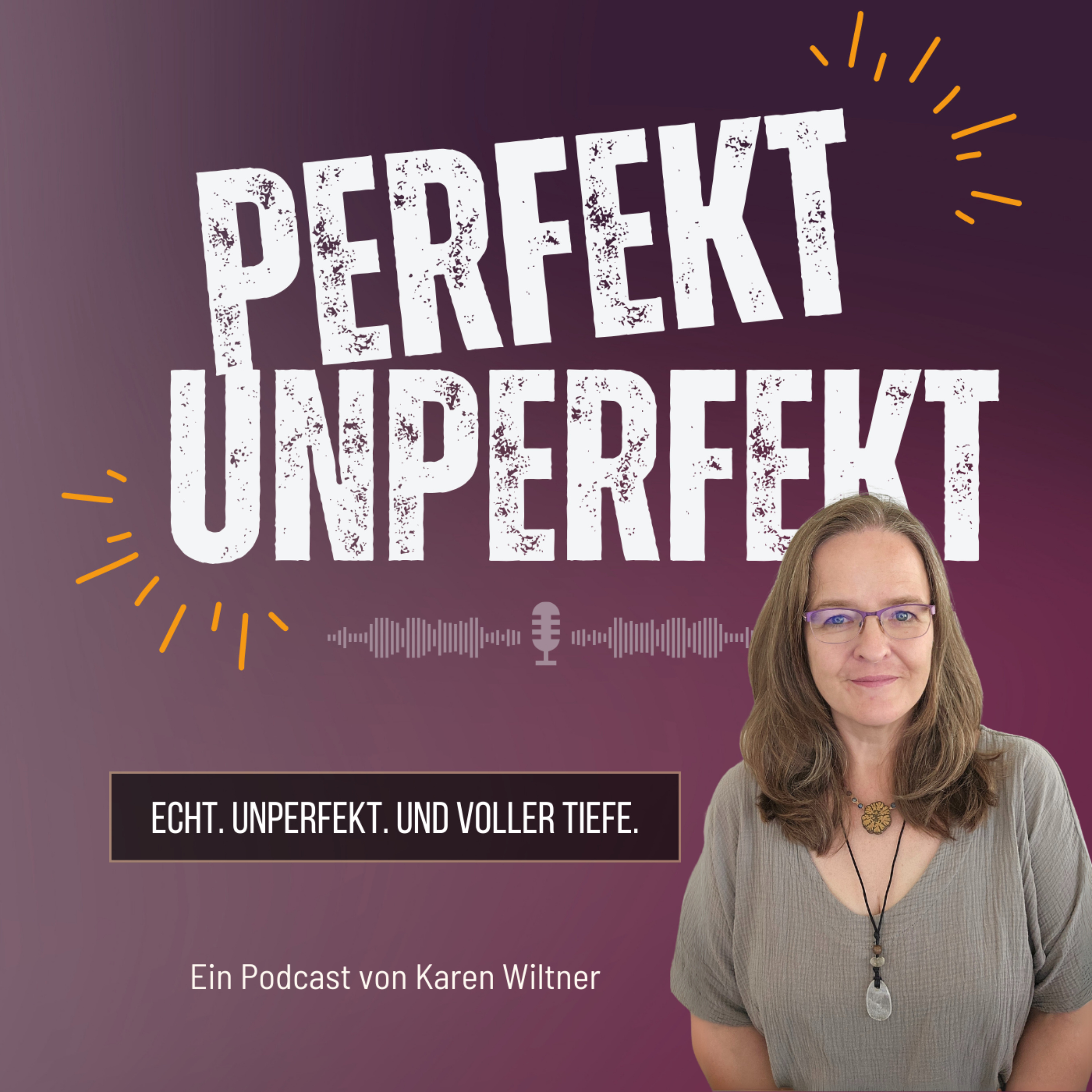 Perfekt unperfekt - dein Podcast für Veränderung, Tiefe und das echte Leben podcast artwork