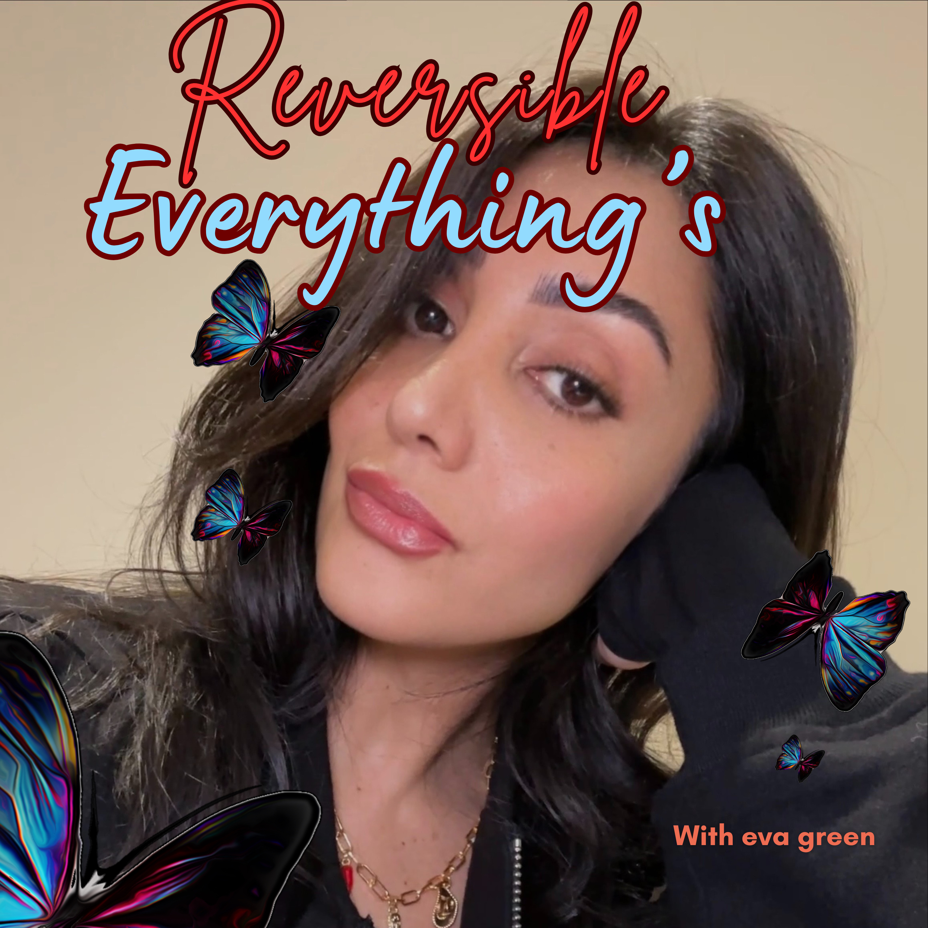 Everything's Reversible with Eva Green