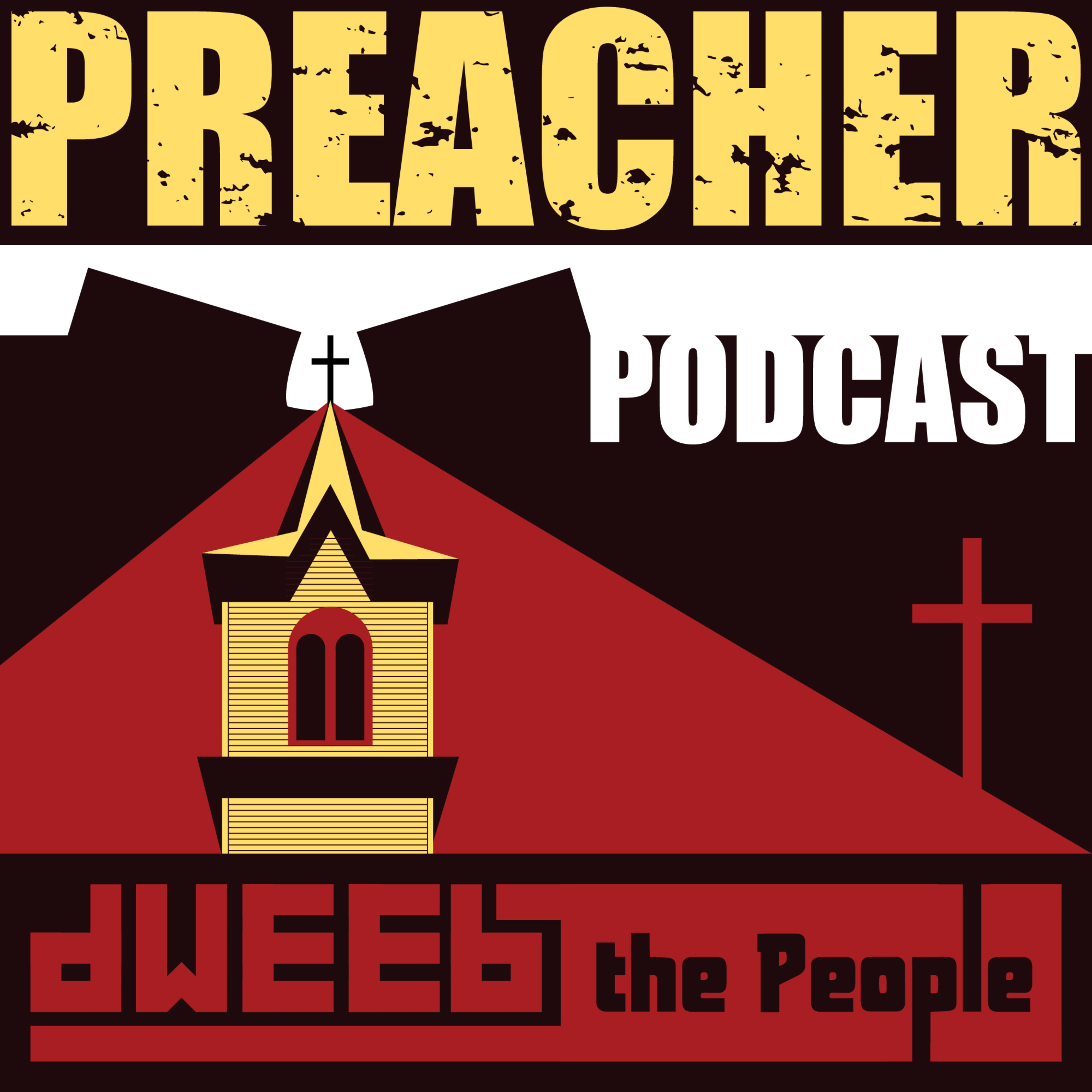 Preacher Podcast by Dweeb the People podcast artwork