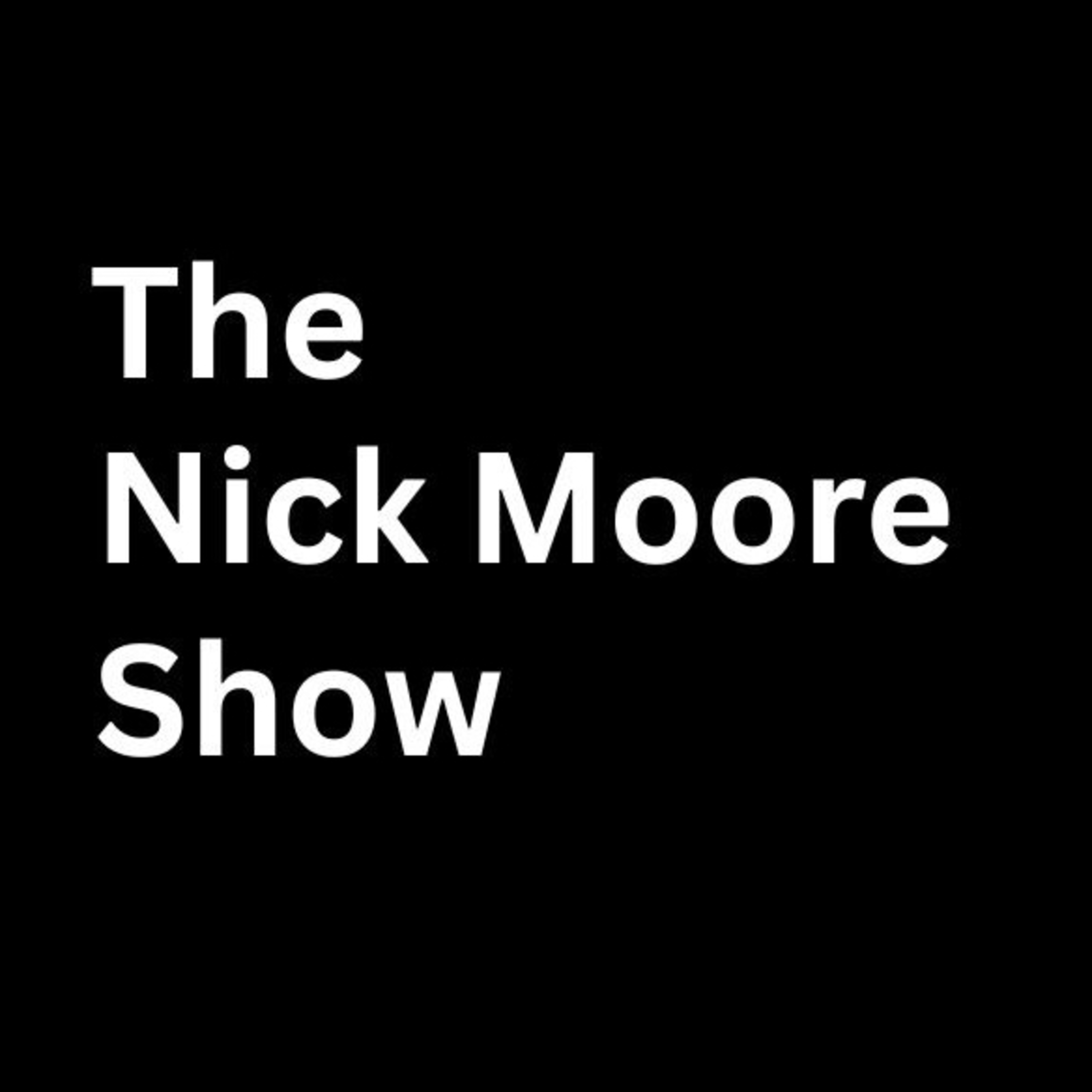 The Nick Moore Experience #1 episode artwork