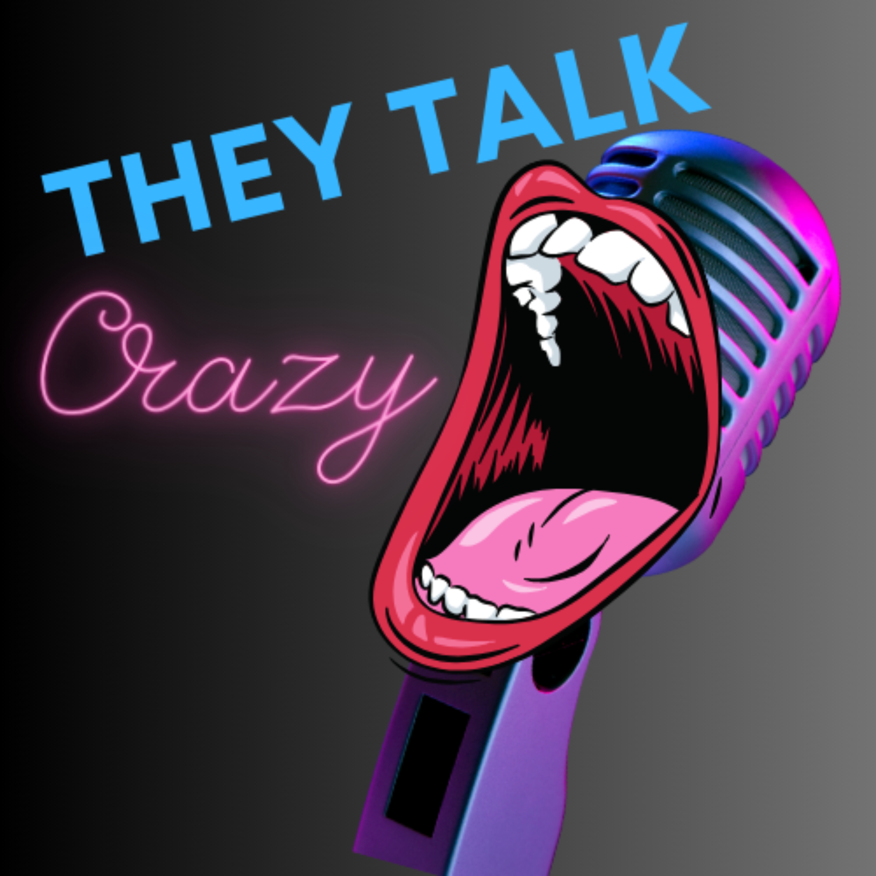 They Talk Crazy podcast artwork