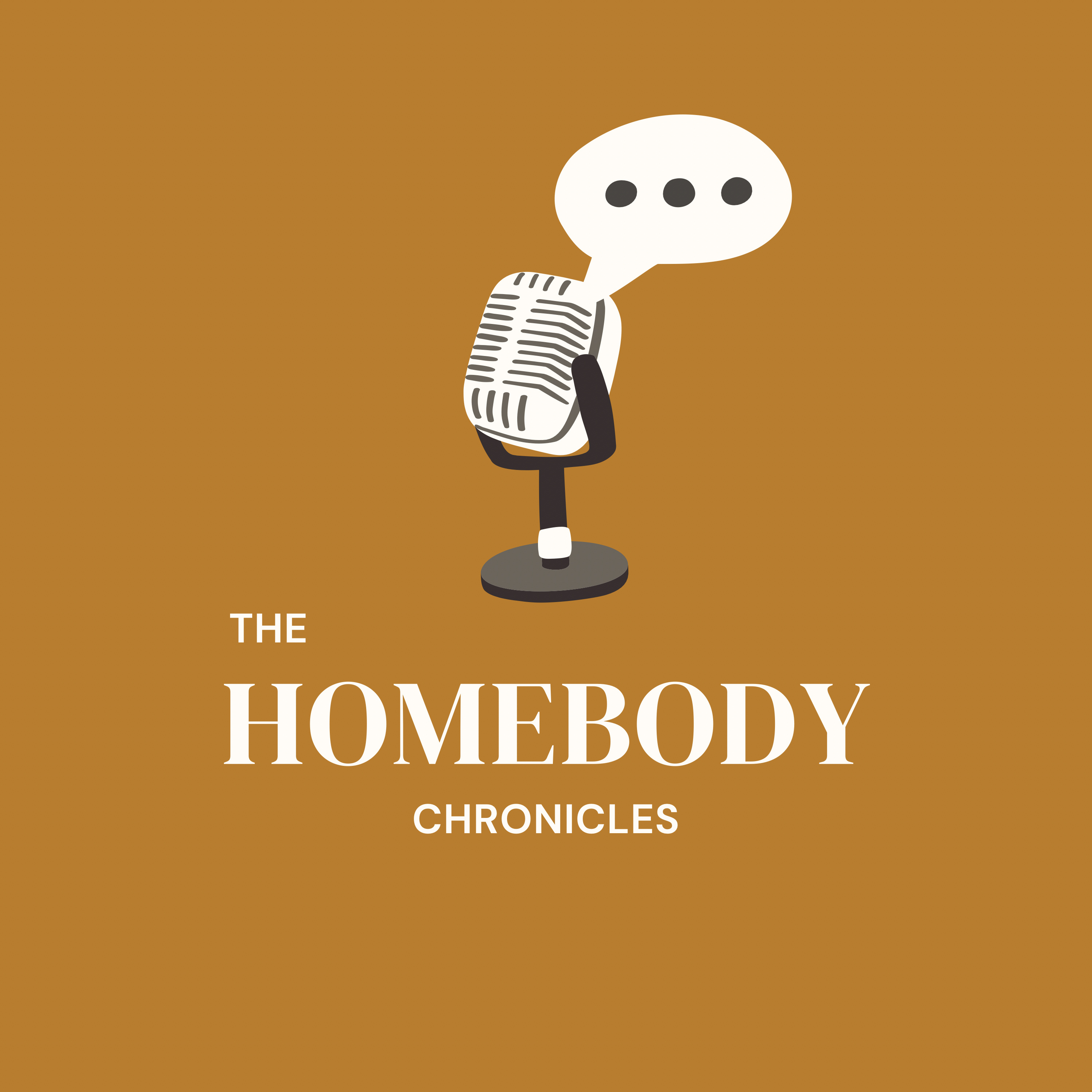 The Homebody Chronicles
