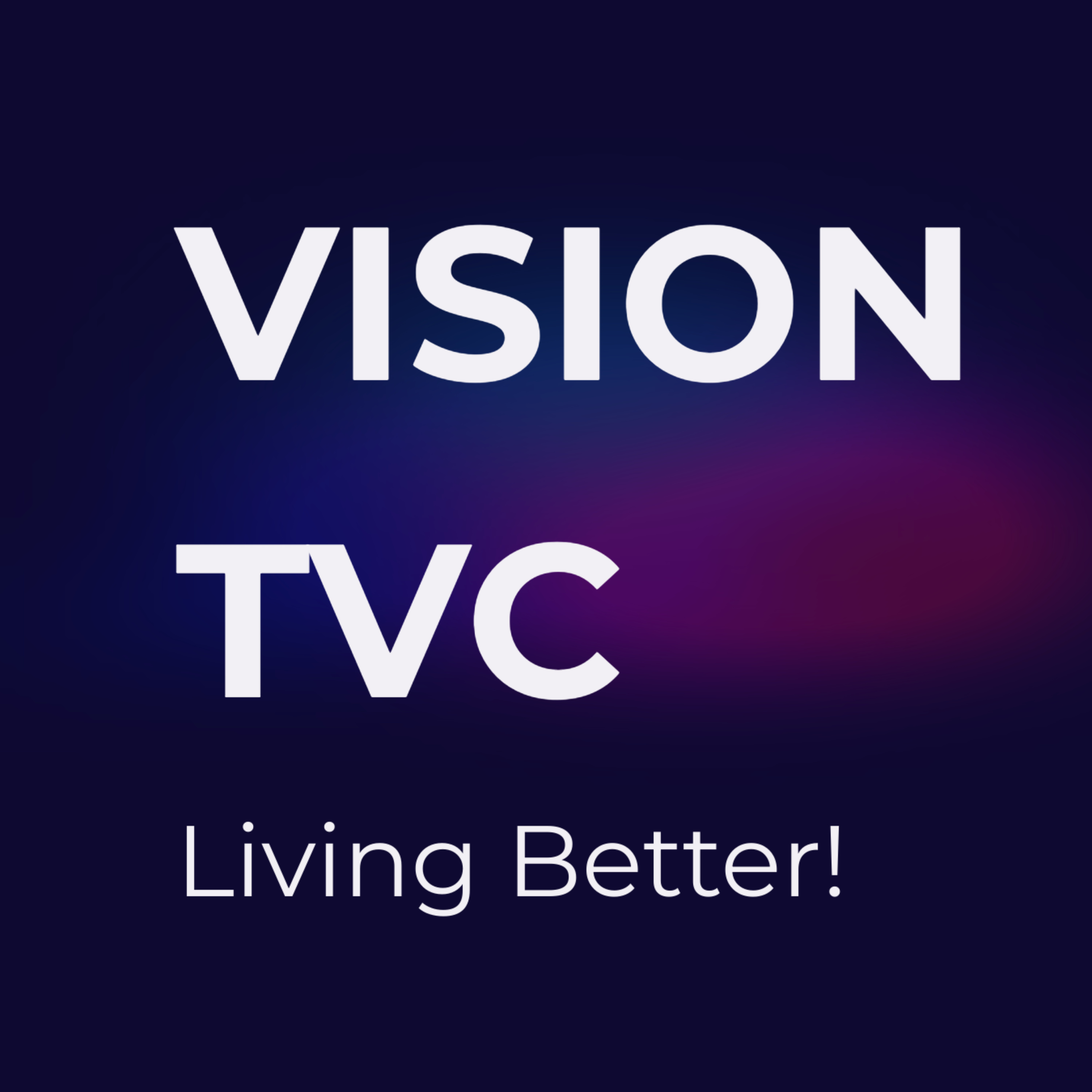 VISION TVC - Living Better!